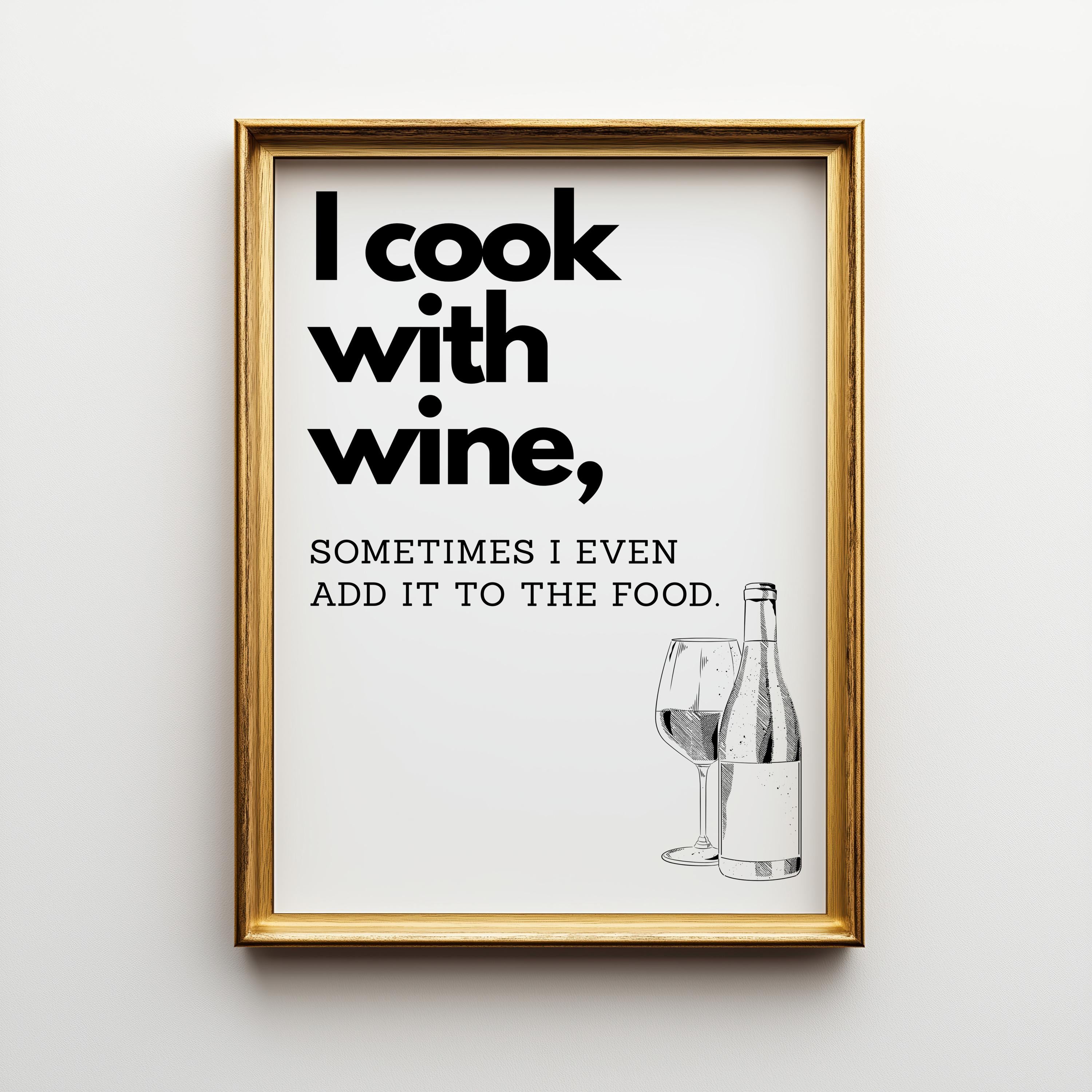 I Cook With Wine Funny Print - Black