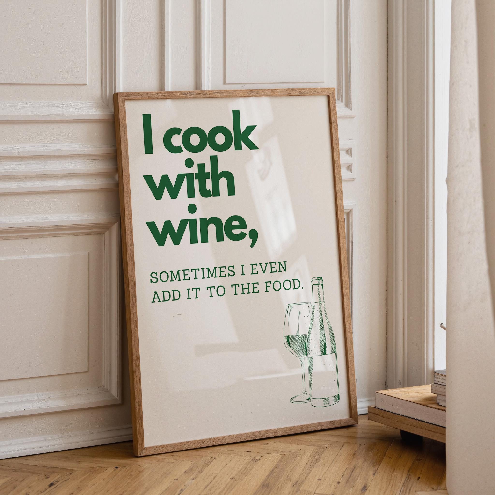 I Cook With Wine Kitchen Print - Green