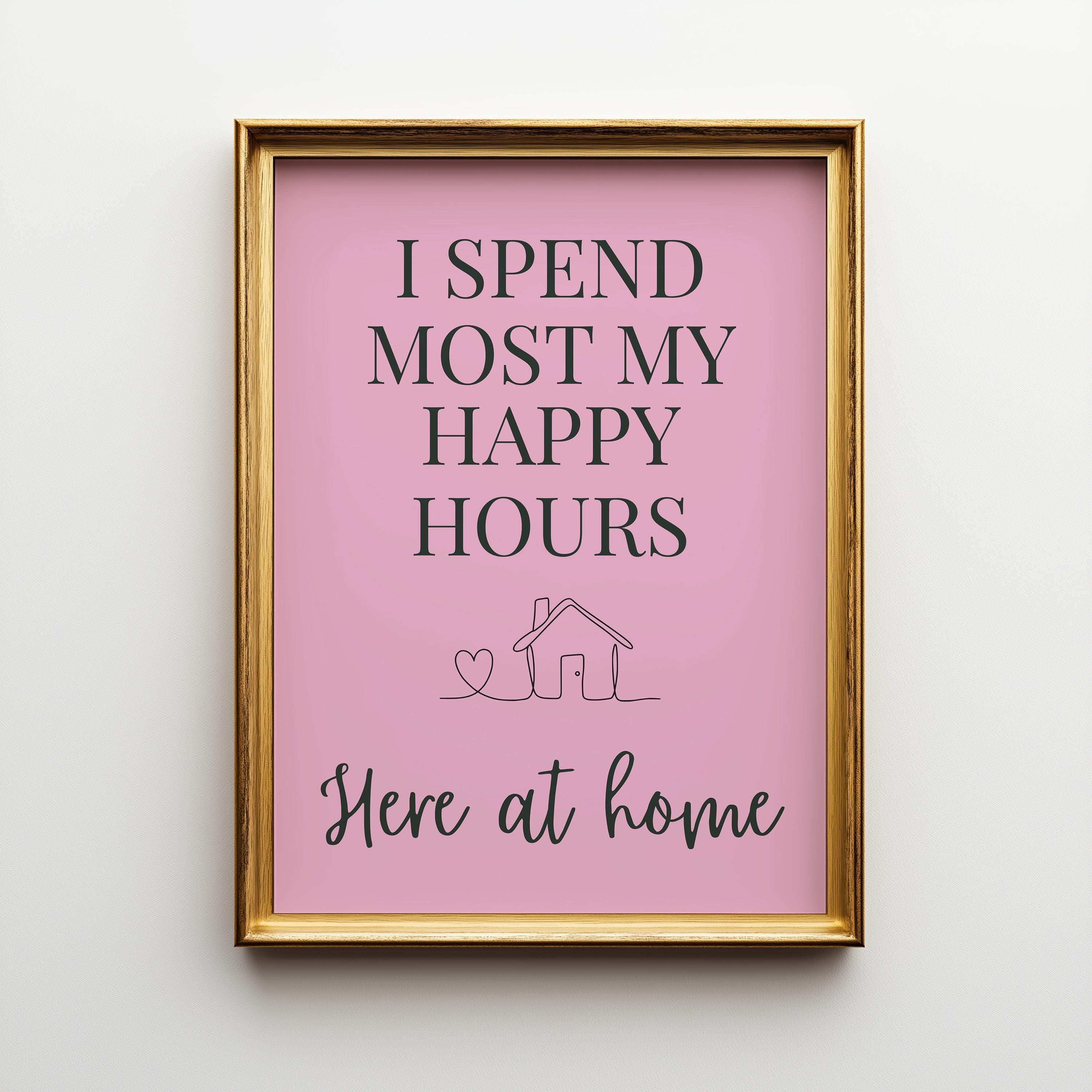 Pink Quote Wall Art "I Spend Most My Happy Hours Here at Home" by The Wall Art Studio
