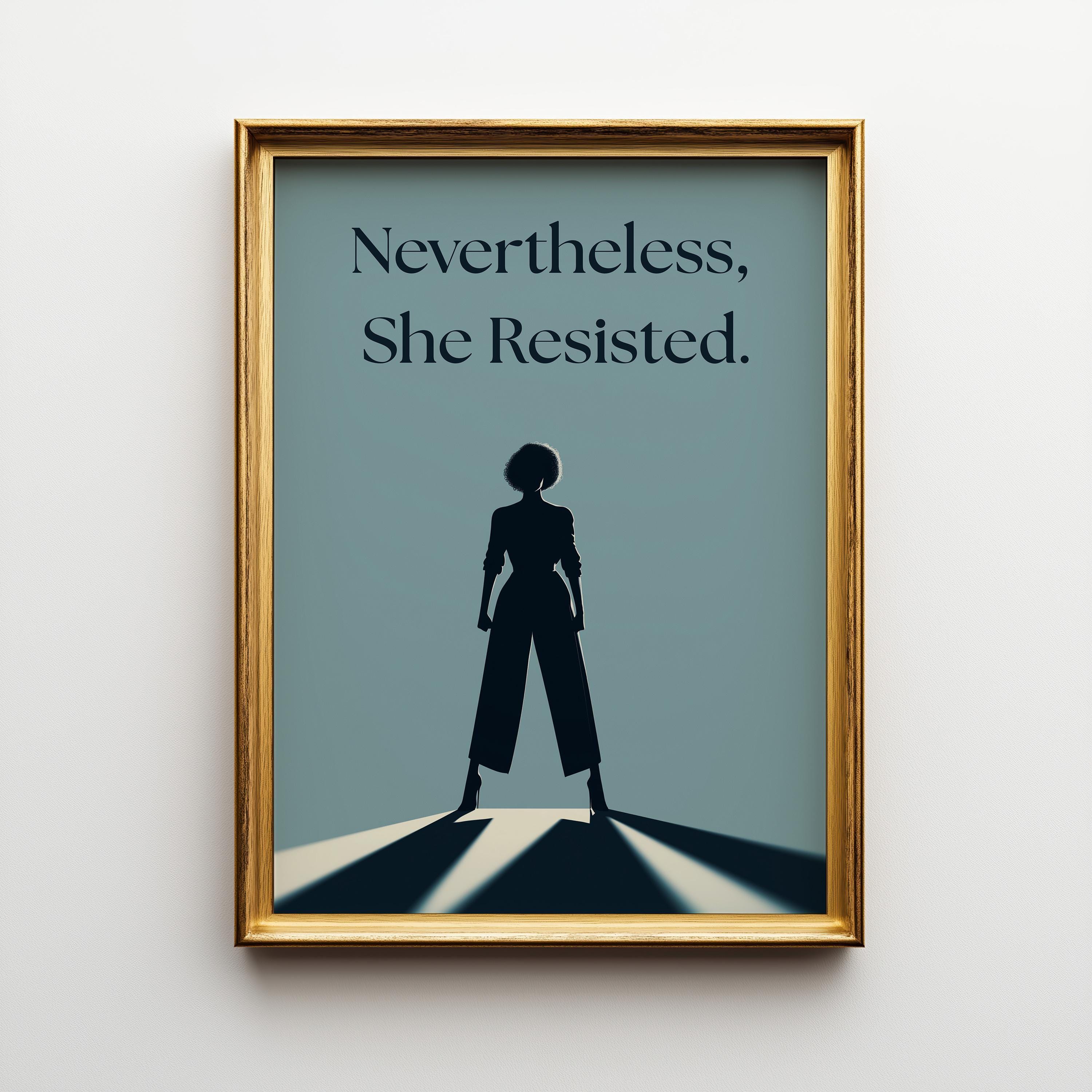 Nevertheless She Resisted Feminist Quote Wall Art by The Wall Art Studio
