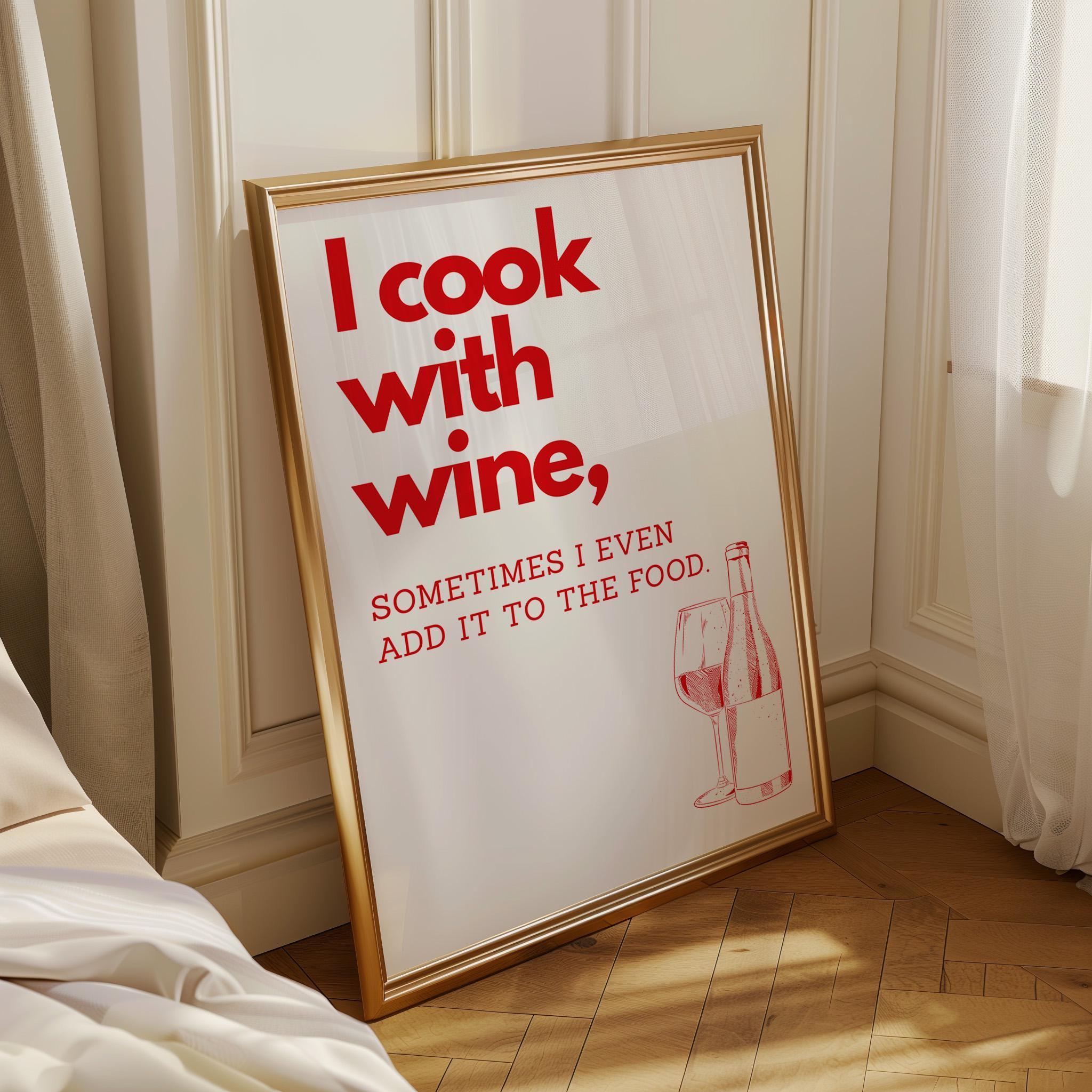I Cook With Wine Poster | Retro Kitchen Wall Art, Monochrome Quote Print (Framed Option)