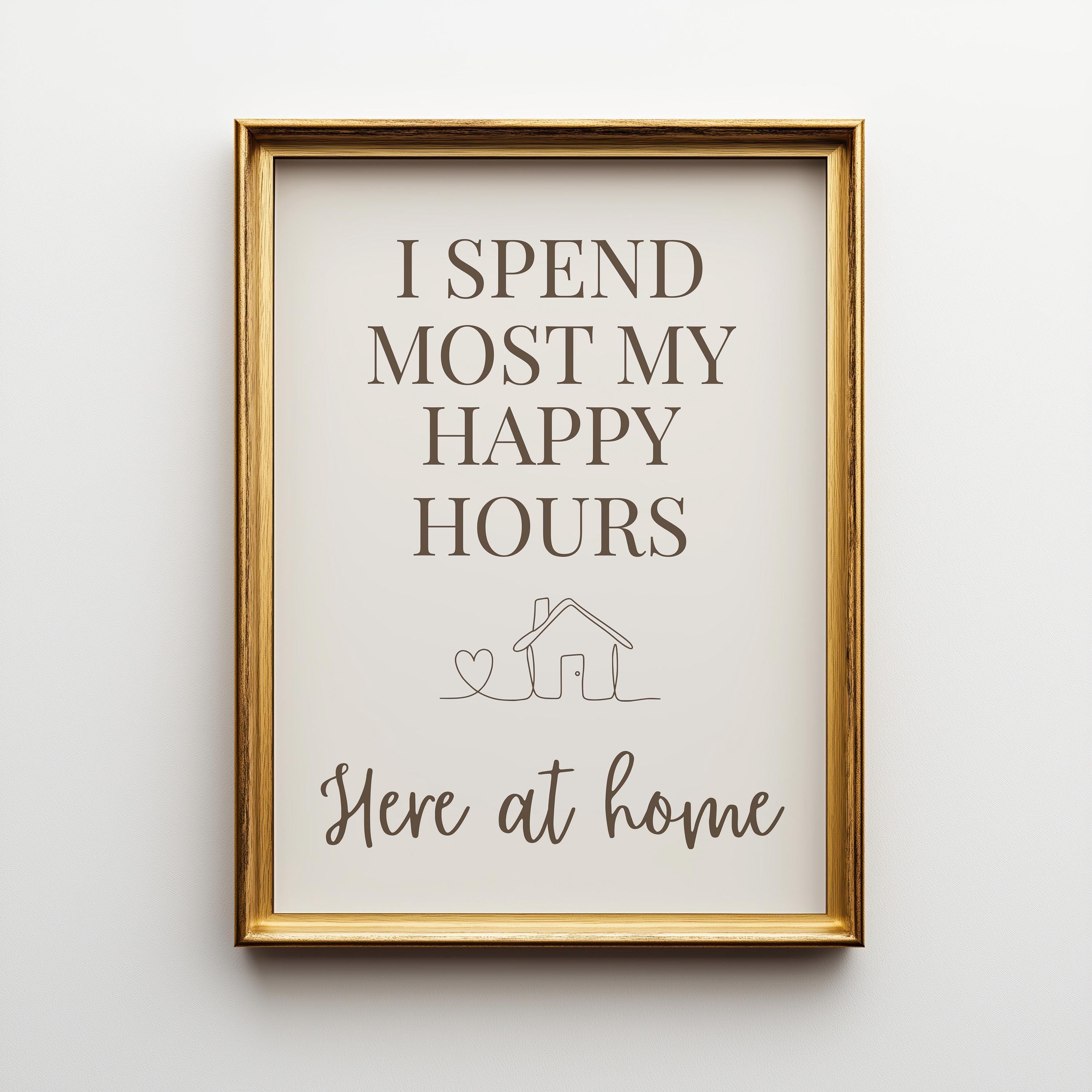 Brown Quote Wall Art "I Spend Most My Happy Hours Here at Home" by The Wall Art Studio