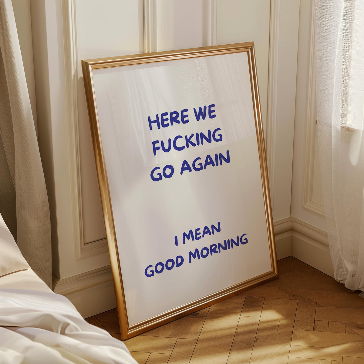 Blue "Here We F***ing Go Again, I Mean Good Morning" Funny Morning Quote Wall Art