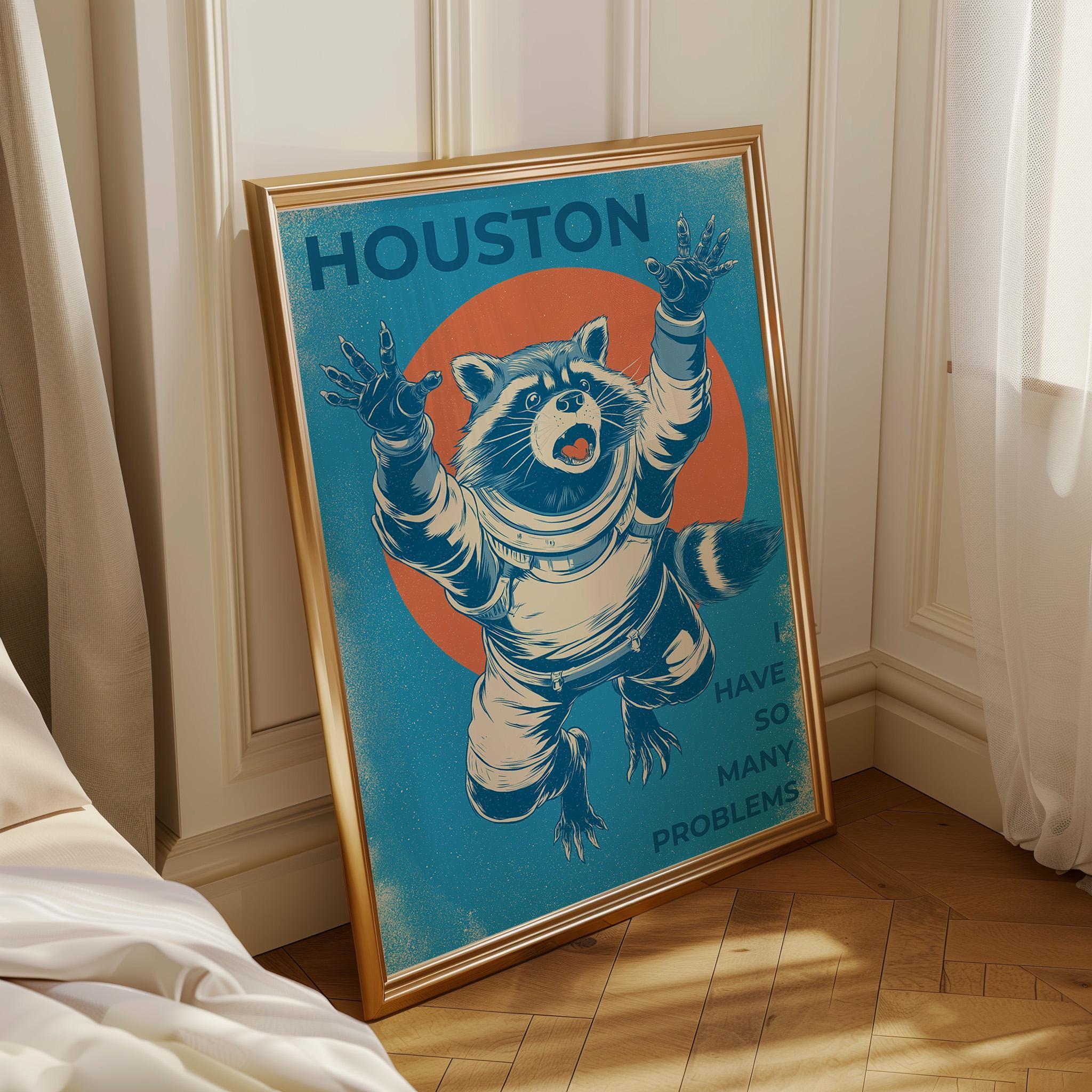 Funny Space Racoon Astronaut “Houston I Have So Many Problems” Wall Art