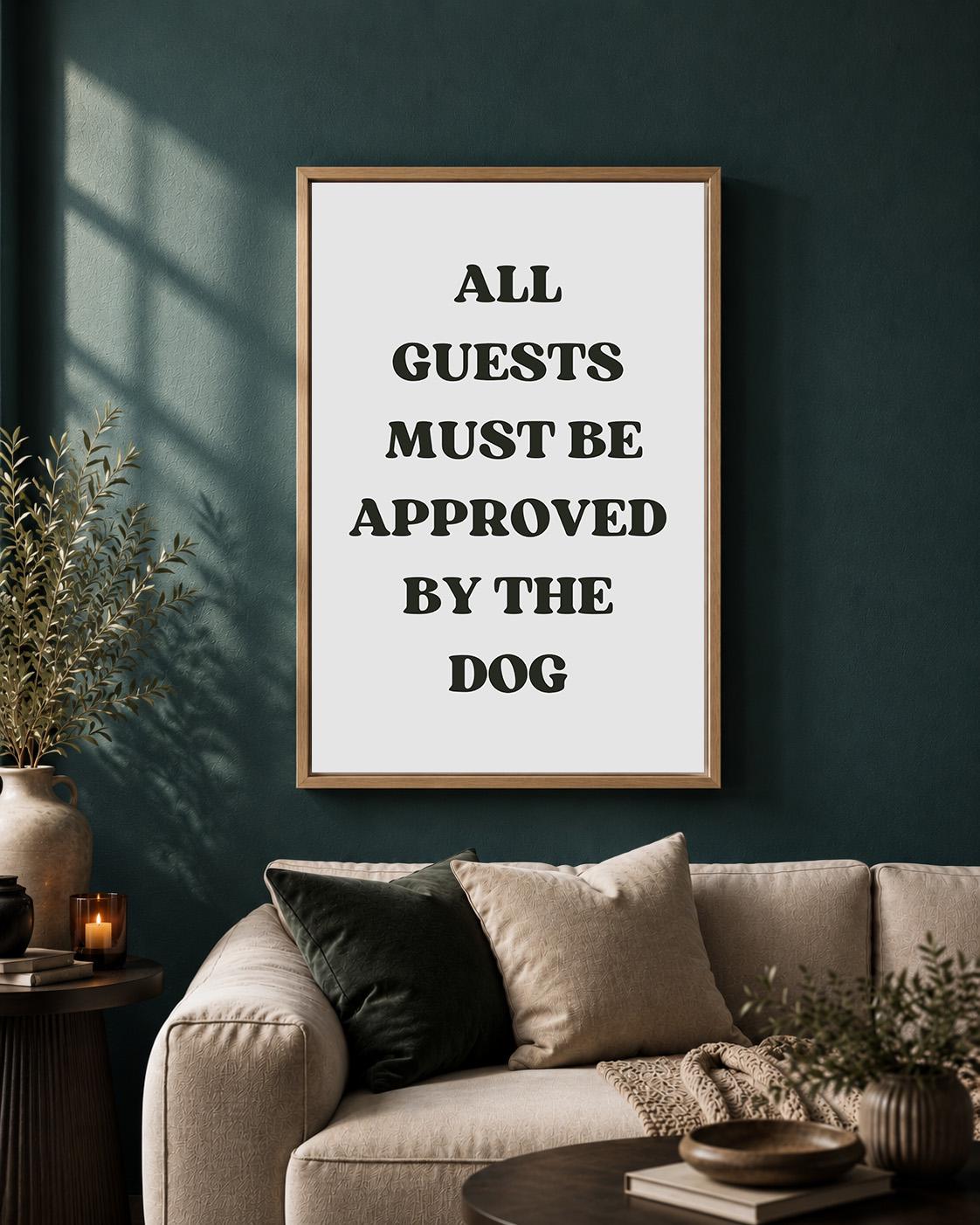 Funny Dog Quote"All Guests Must Be Approved by the Dog" Black Framed Canvas by The Wall Art Studio - physical