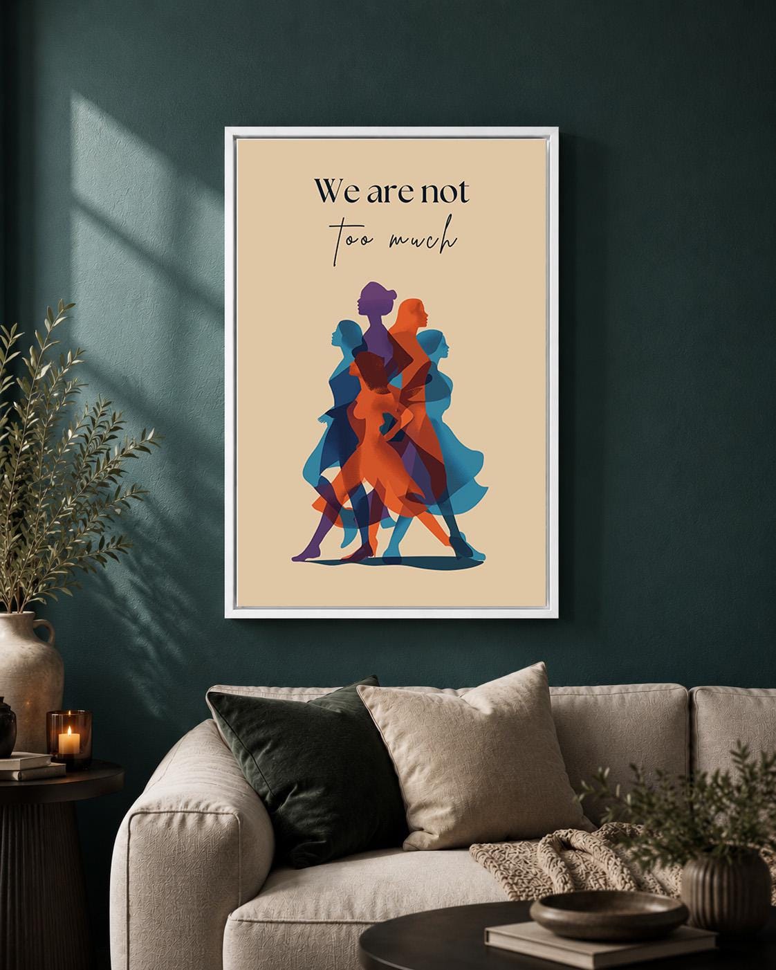We Are Not Too Much" Feminist Empowerment Quote Framed Canvas by The Wall Art Studio - physical