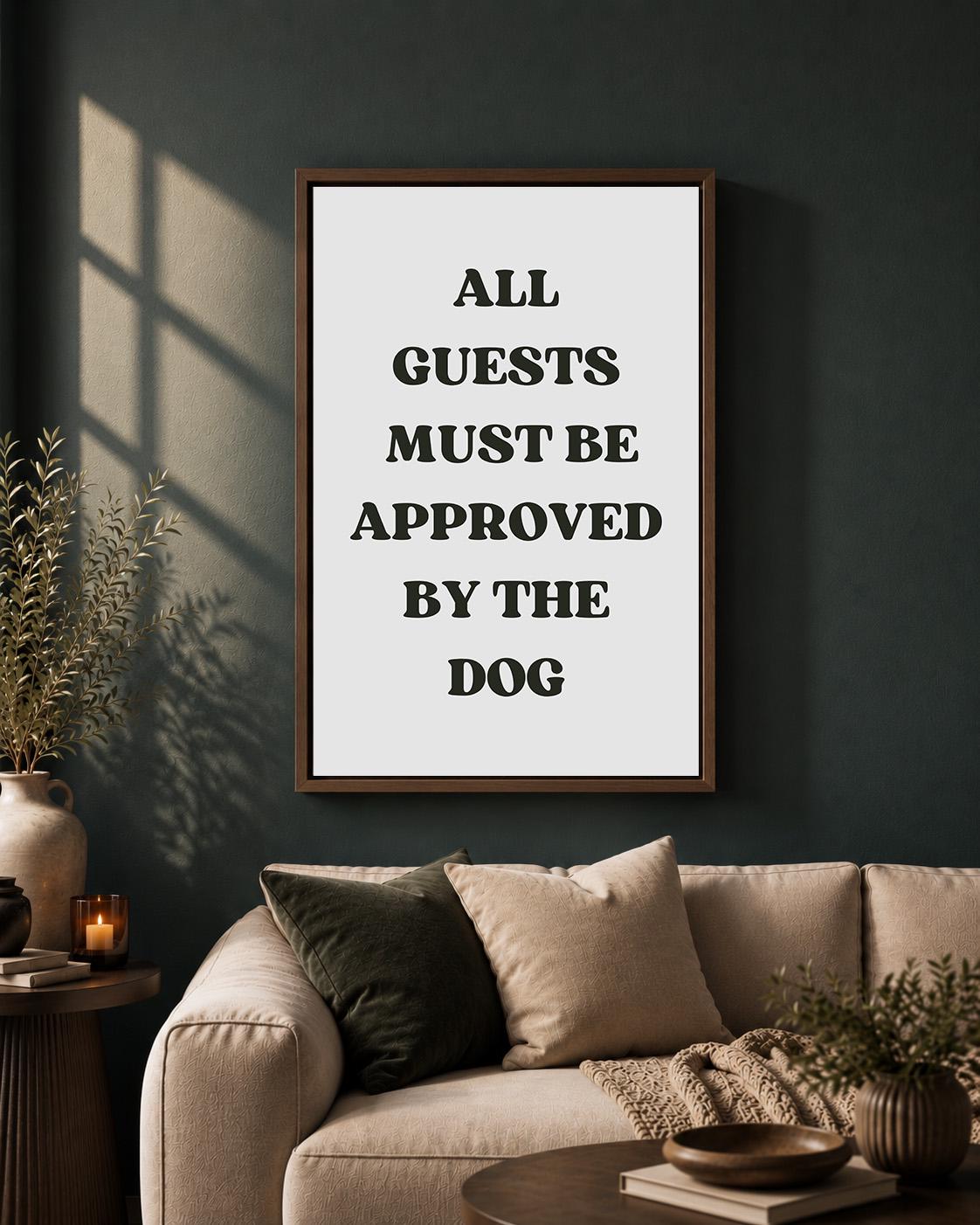 Funny Dog Quote"All Guests Must Be Approved by the Dog" Black Framed Canvas by The Wall Art Studio - physical