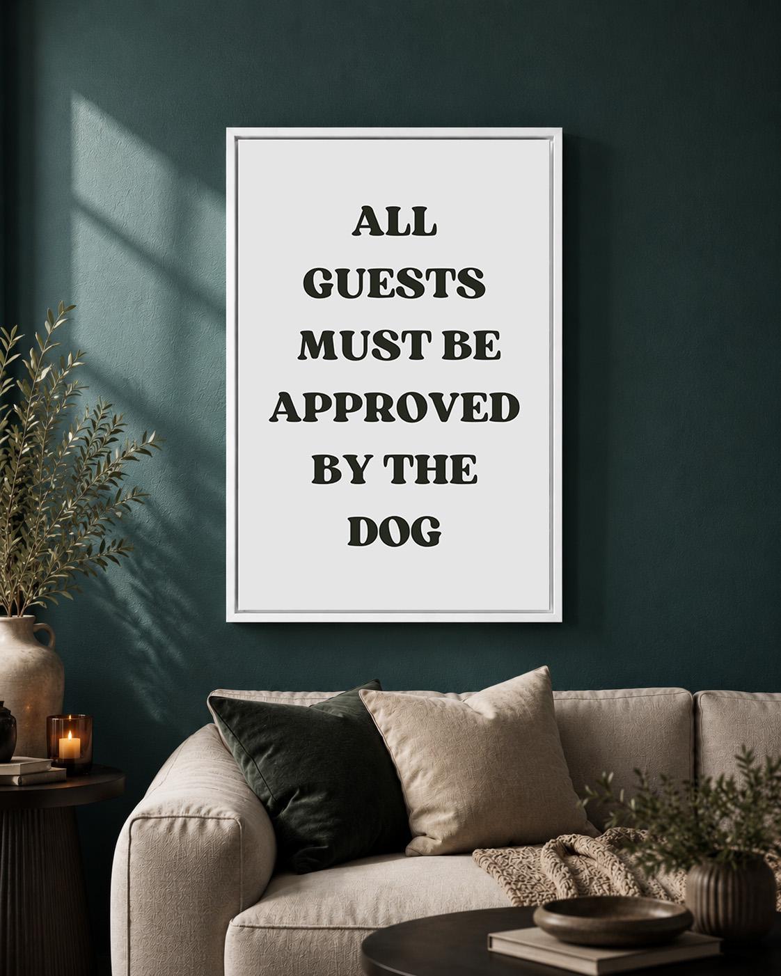Funny Dog Quote"All Guests Must Be Approved by the Dog" Black Framed Canvas by The Wall Art Studio - physical