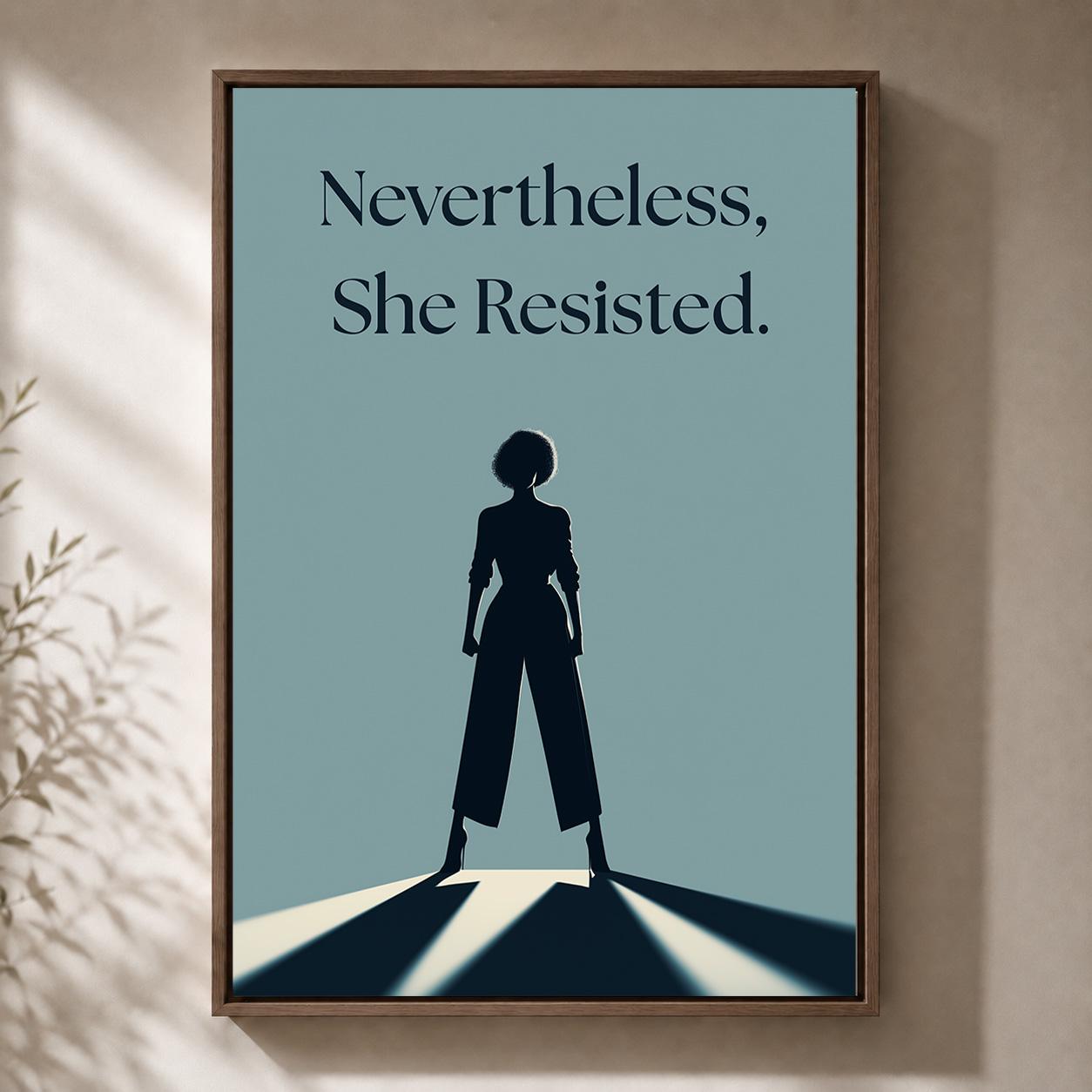 "Nevertheless She Resisted" Feminist Empowerment Quote Framed Canvas by The Wall Art Studio - physical