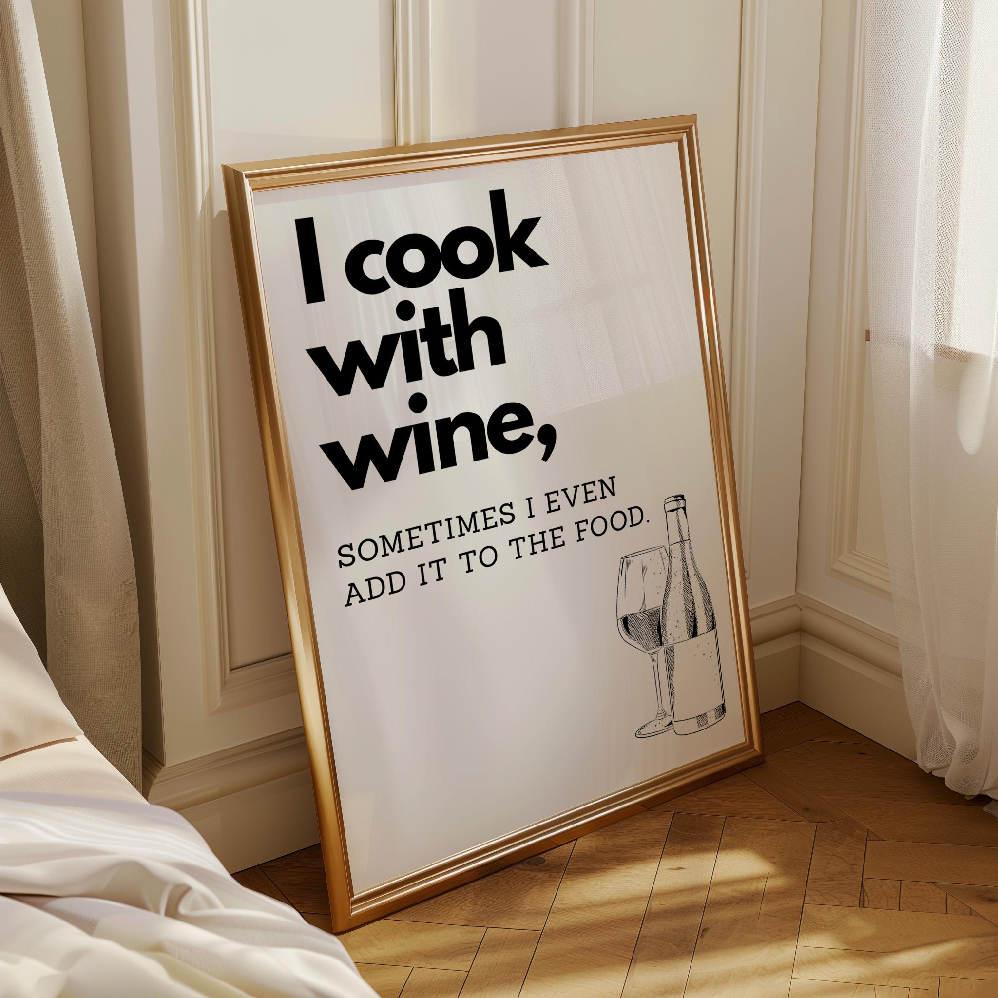 I Cook With Wine Funny Print - Black