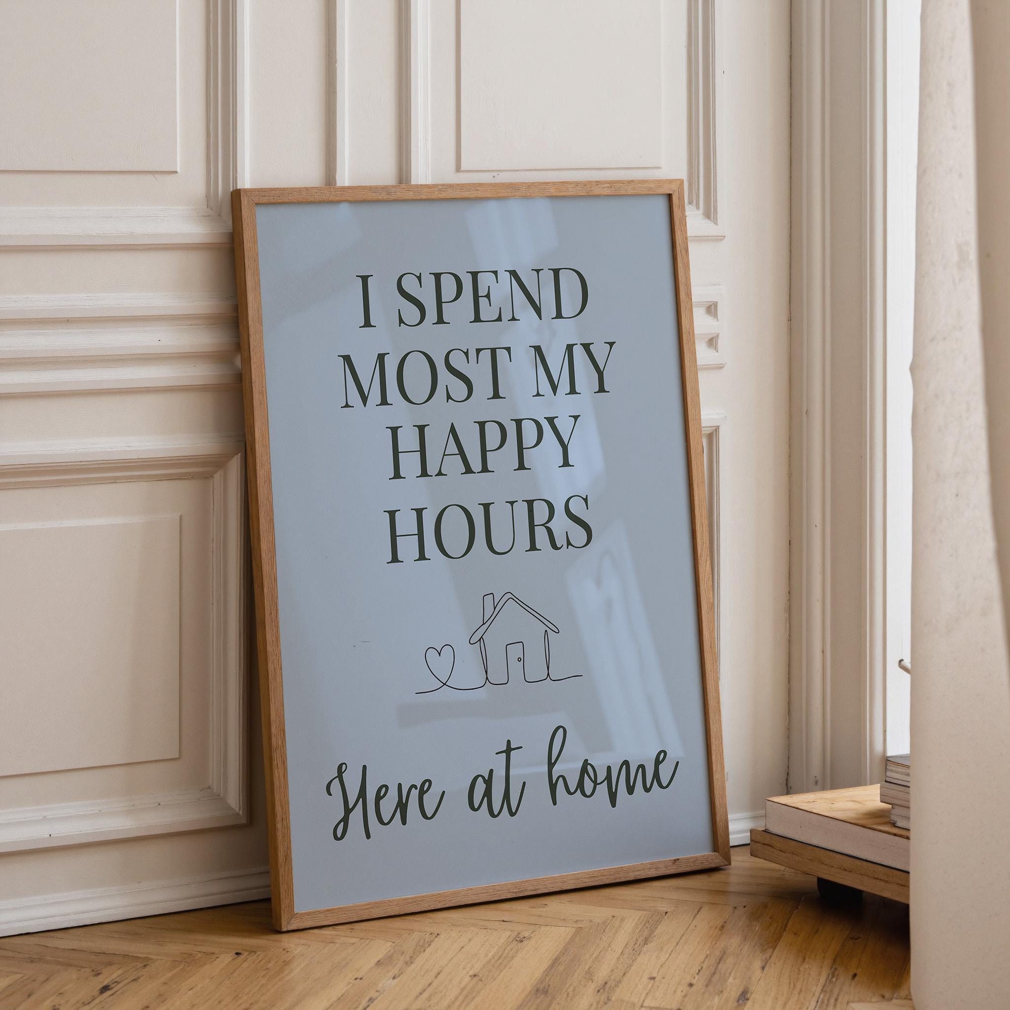 Blue Quote Wall Art "I Spend Most My Happy Hours Here at Home" by The Wall Art Studio