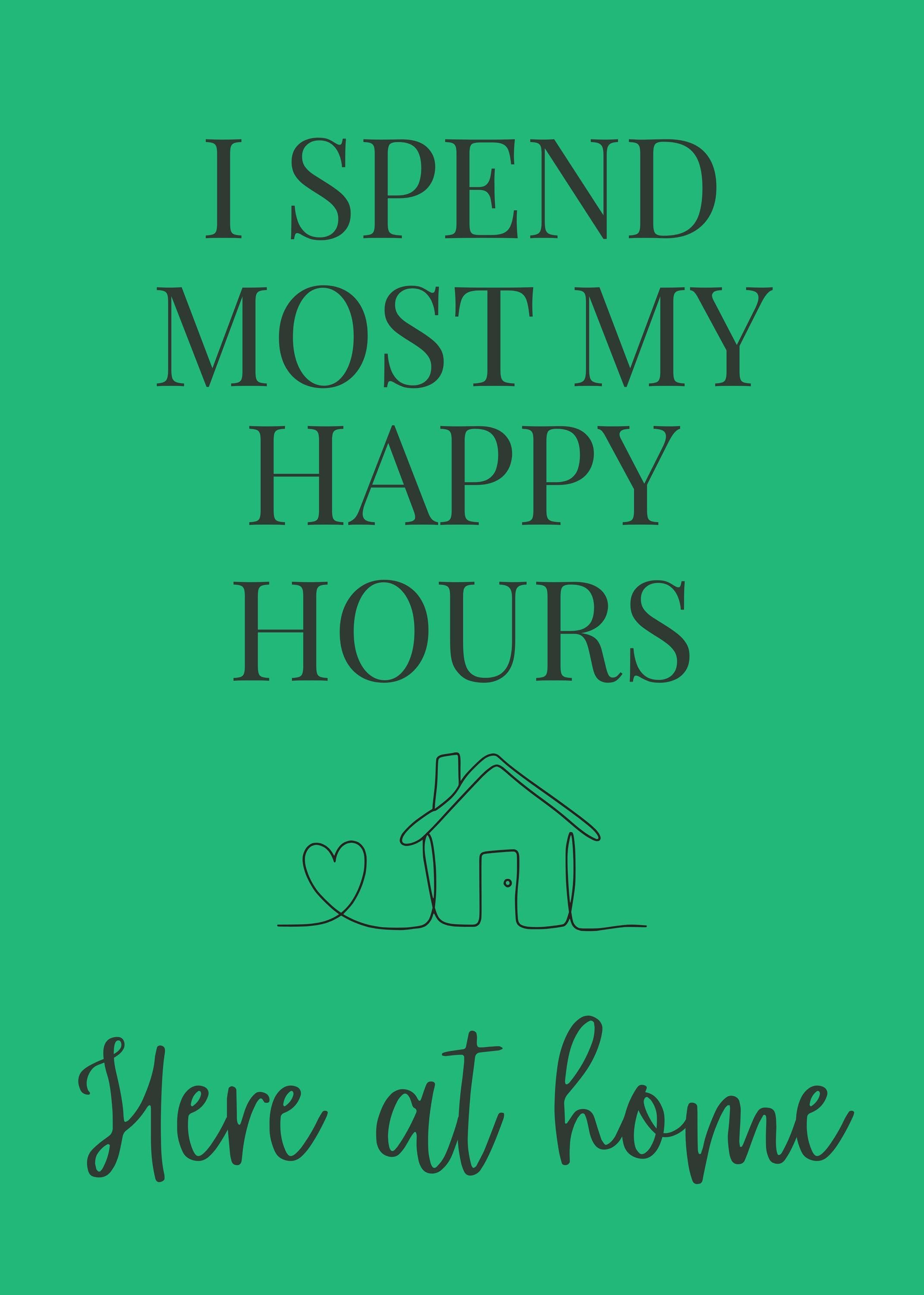 Green Quote Wall Art "I Spend Most My Happy Hours Here at Home" by The Wall Art Studio