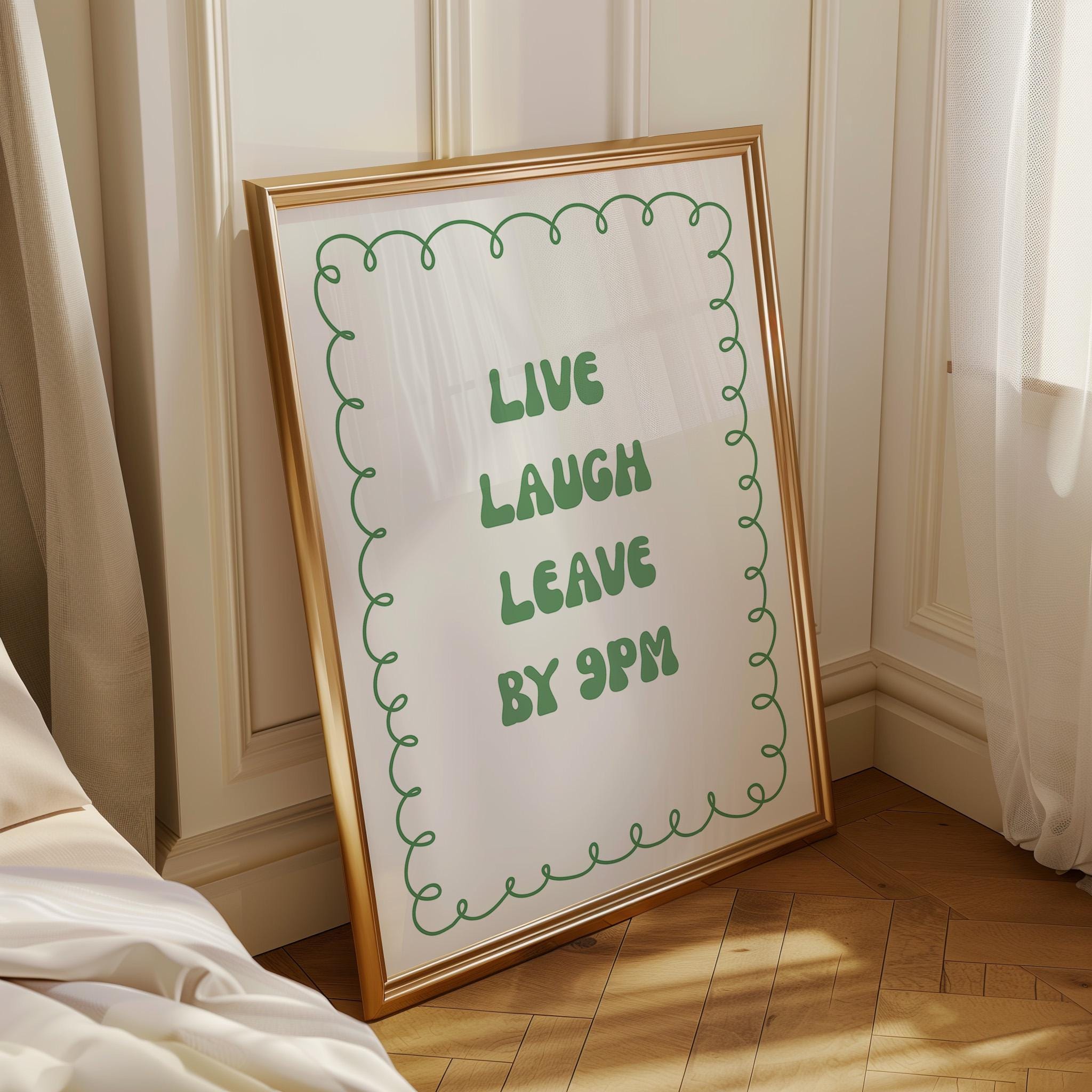 Funny Quote “Live Laugh Leave by 9PM” Minimalist Wall Art Green by The Wall Art Studio - physical