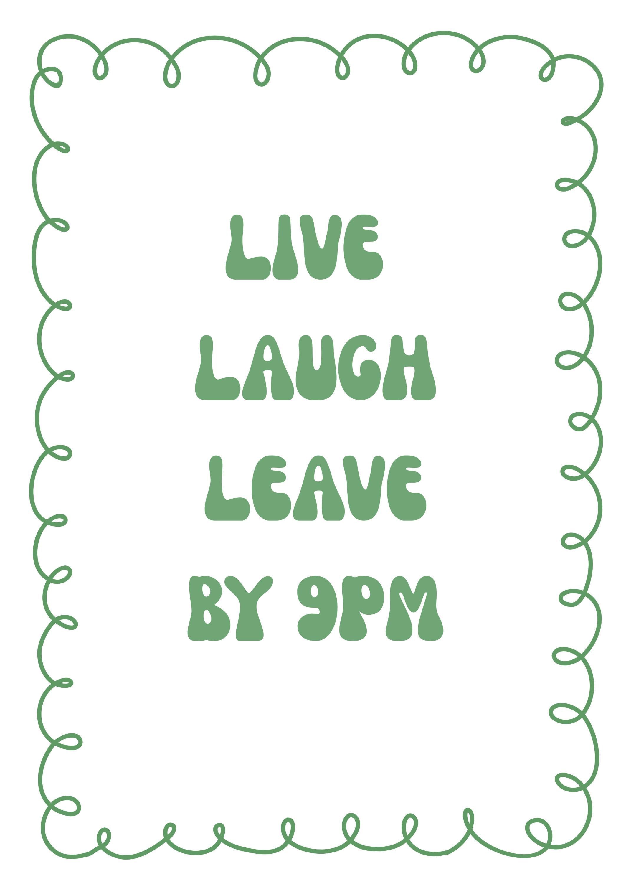 Funny Quote “Live Laugh Leave by 9PM” Minimalist Wall Art Green by The Wall Art Studio - physical