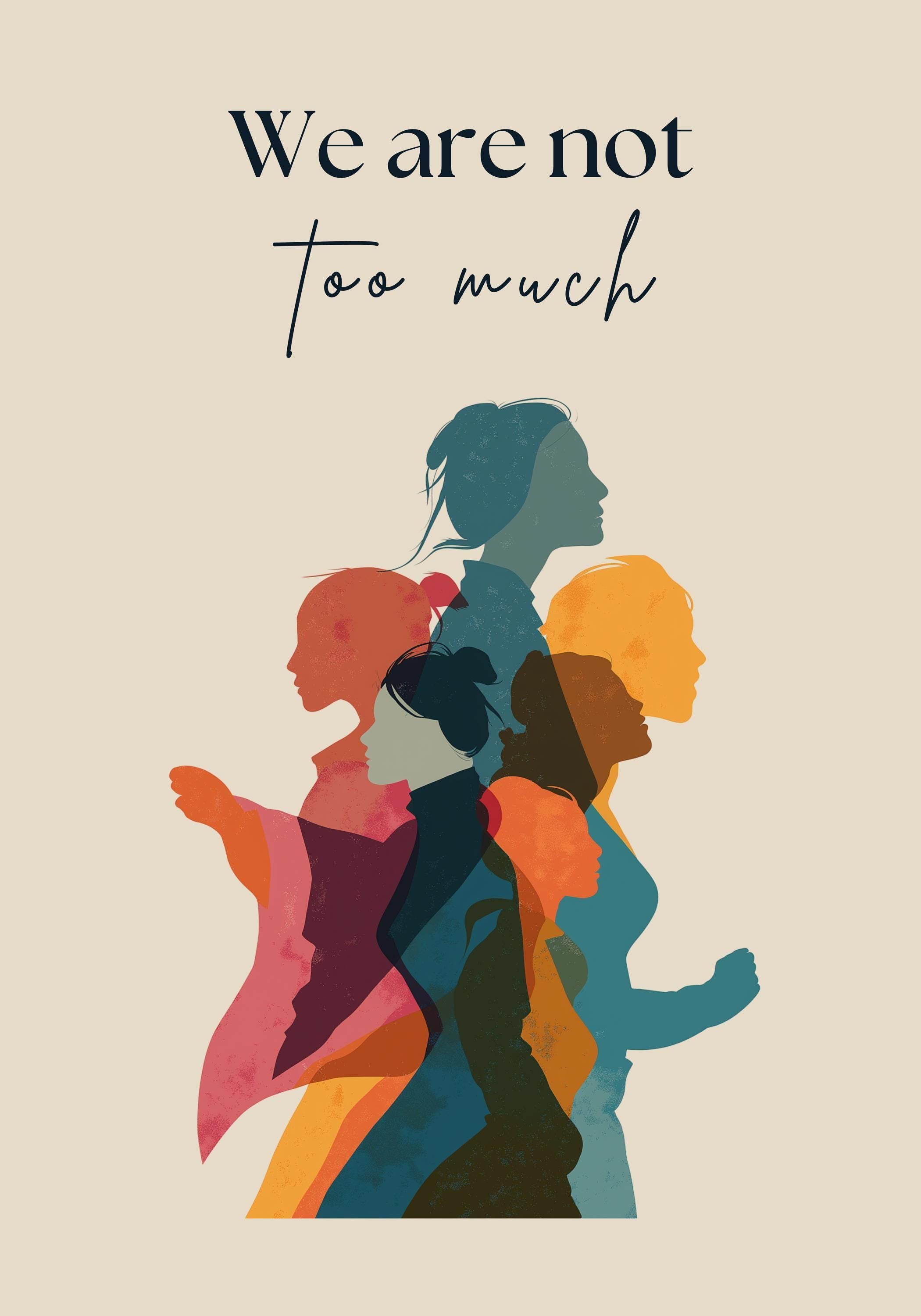 We Are Not Too Much Feminist Activist Wall Art by The Wall Art Studio