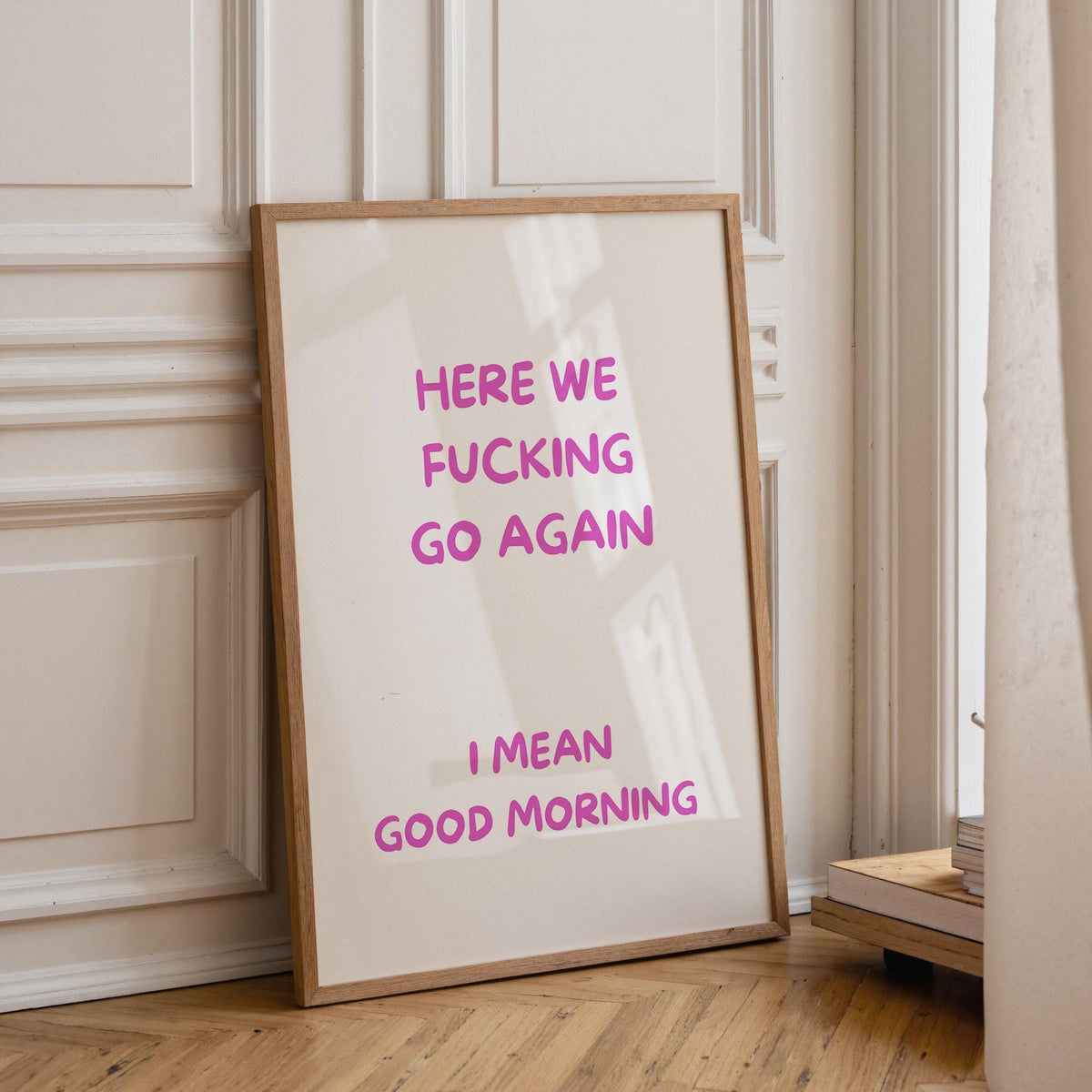 Pink "Here We F***ing Go Again, I Mean Good Morning" Funny Morning Quote Wall Art