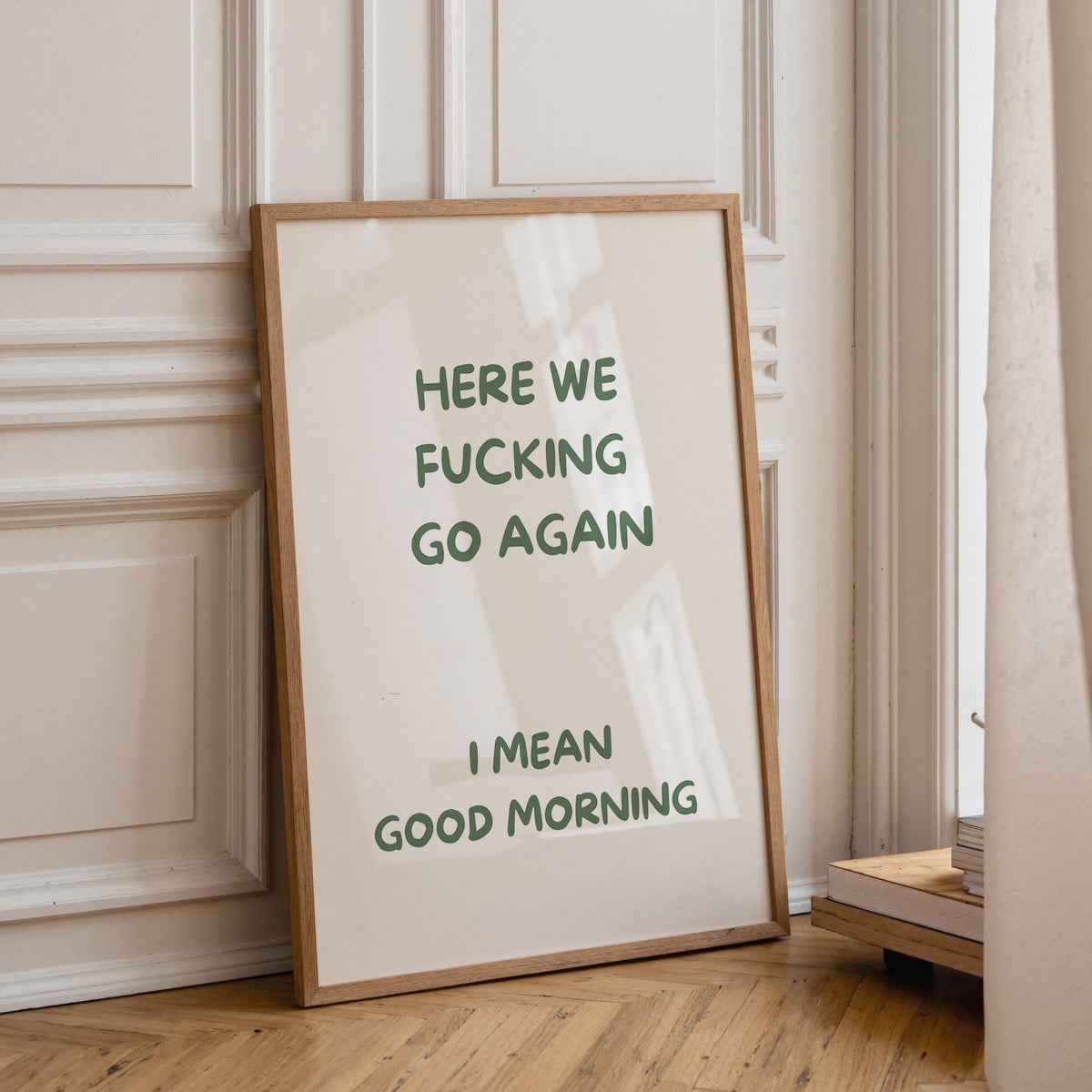 Green "Here We F***ing Go Again, I Mean Good Morning" Funny Morning Quote Wall Art