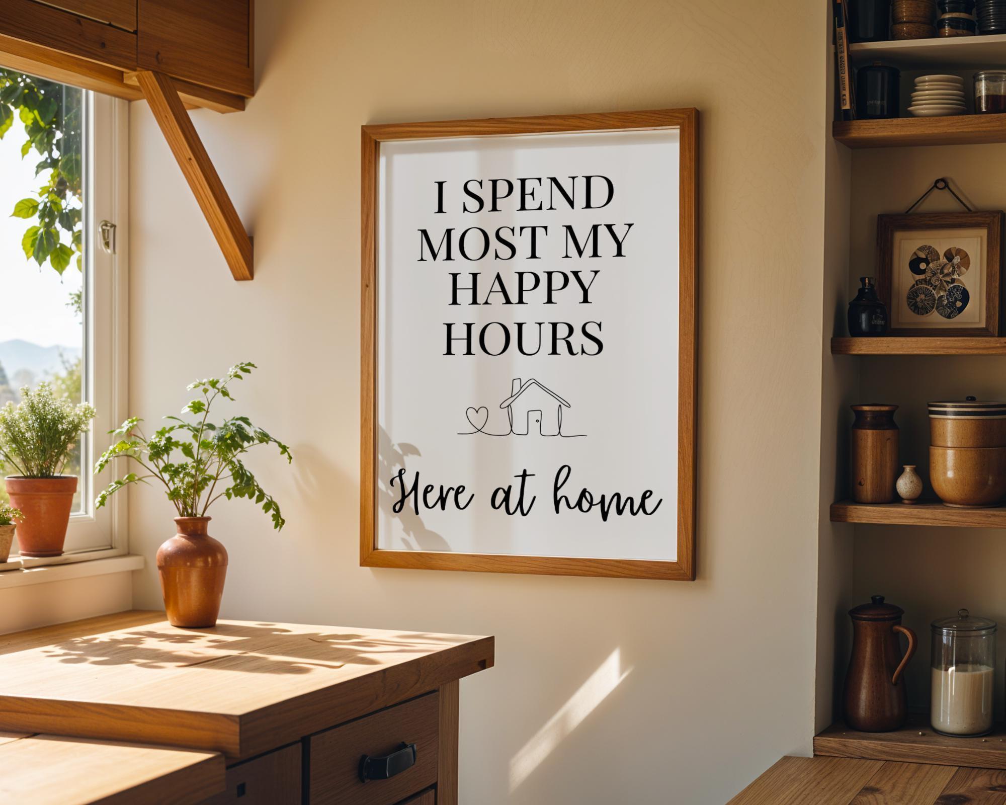 Quote Wall Art "I Spend Most My Happy Hours Here at Home" by The Wall Art Studio