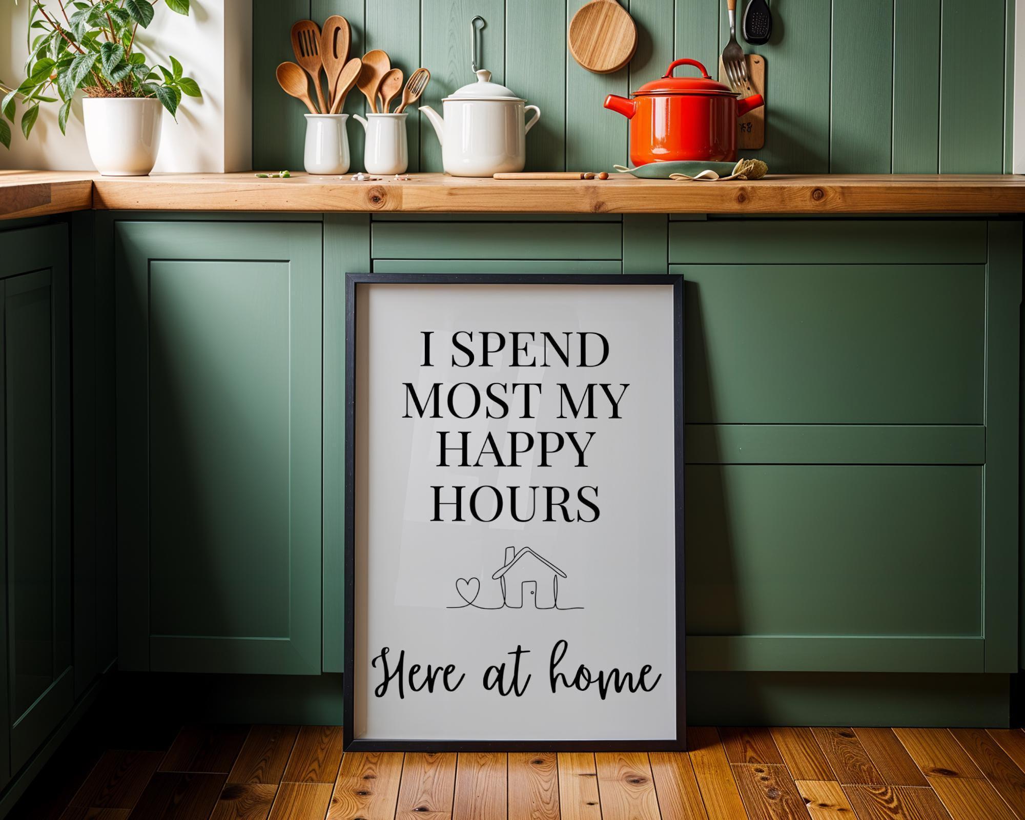 Quote Wall Art "I Spend Most My Happy Hours Here at Home" by The Wall Art Studio