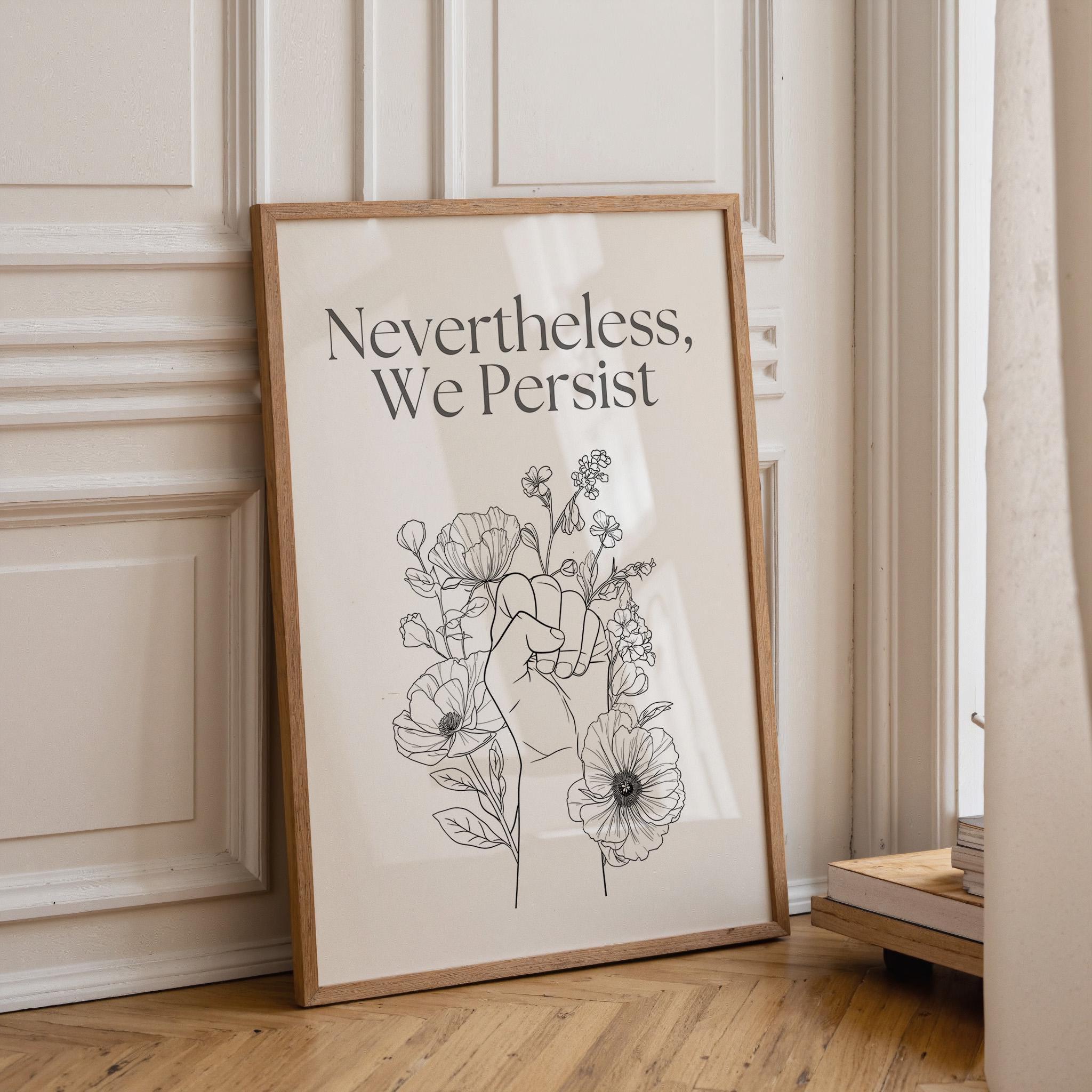 Social Justice "Nethertheless We Persist" Inclusive Modern Activist Equality Wall Art by The Wall Art Studio