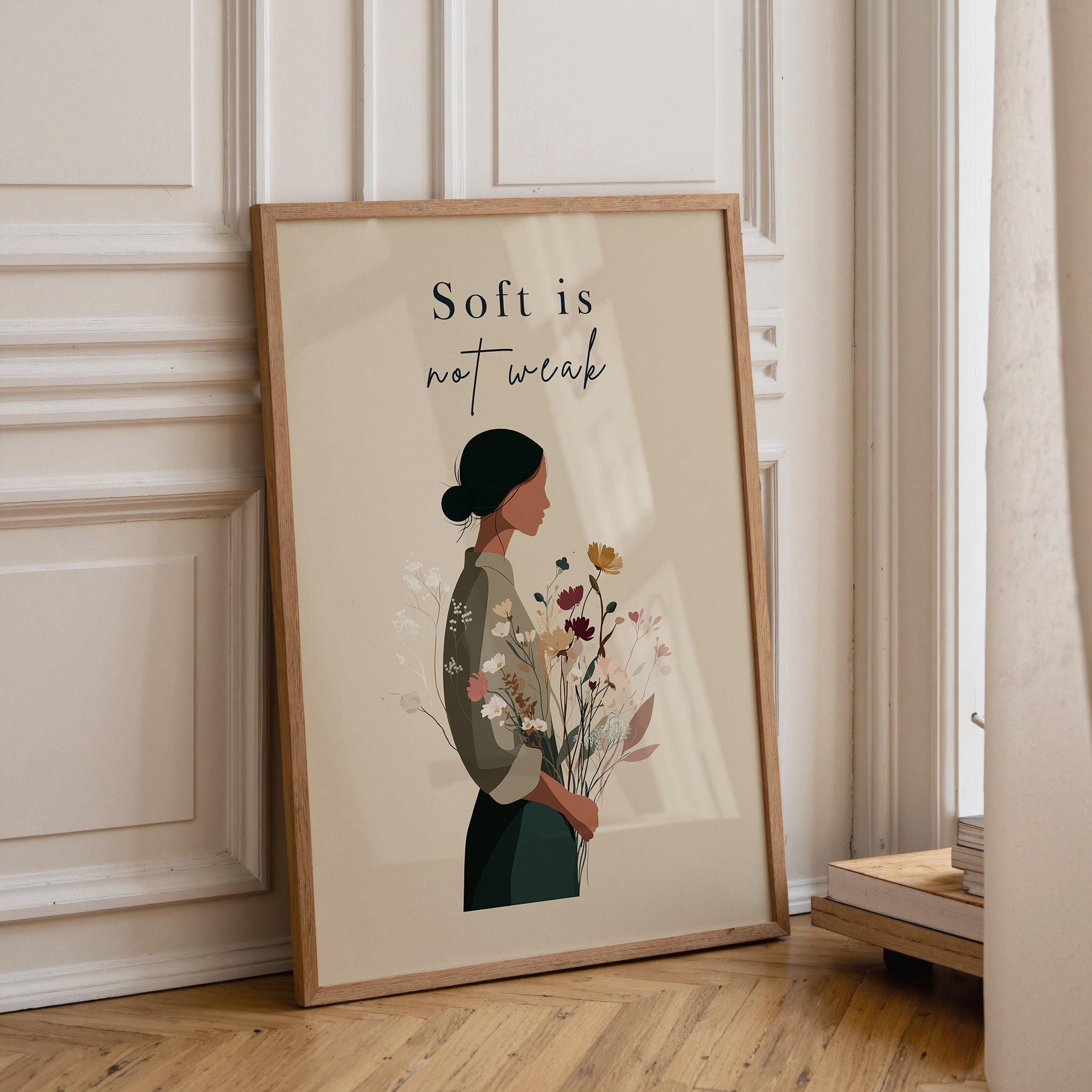Soft Is Not Weak Feminist Empowerment Activist Wall Art by The Wall Art Studio