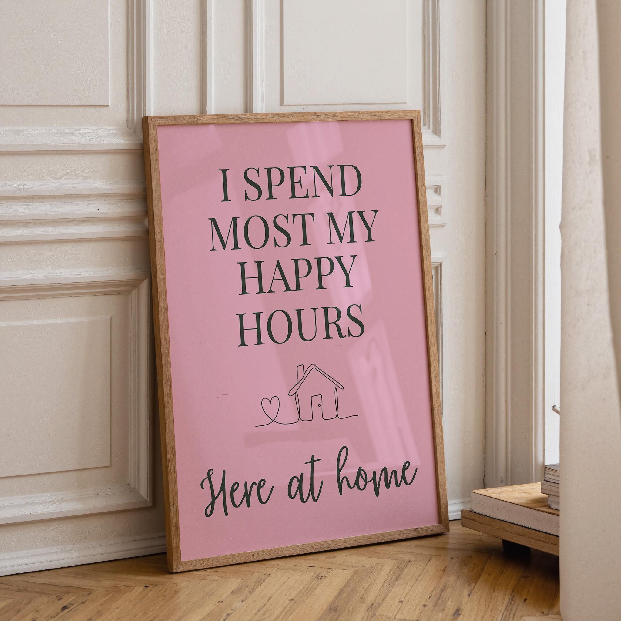 Pink Quote Wall Art "I Spend Most My Happy Hours Here at Home" by The Wall Art Studio