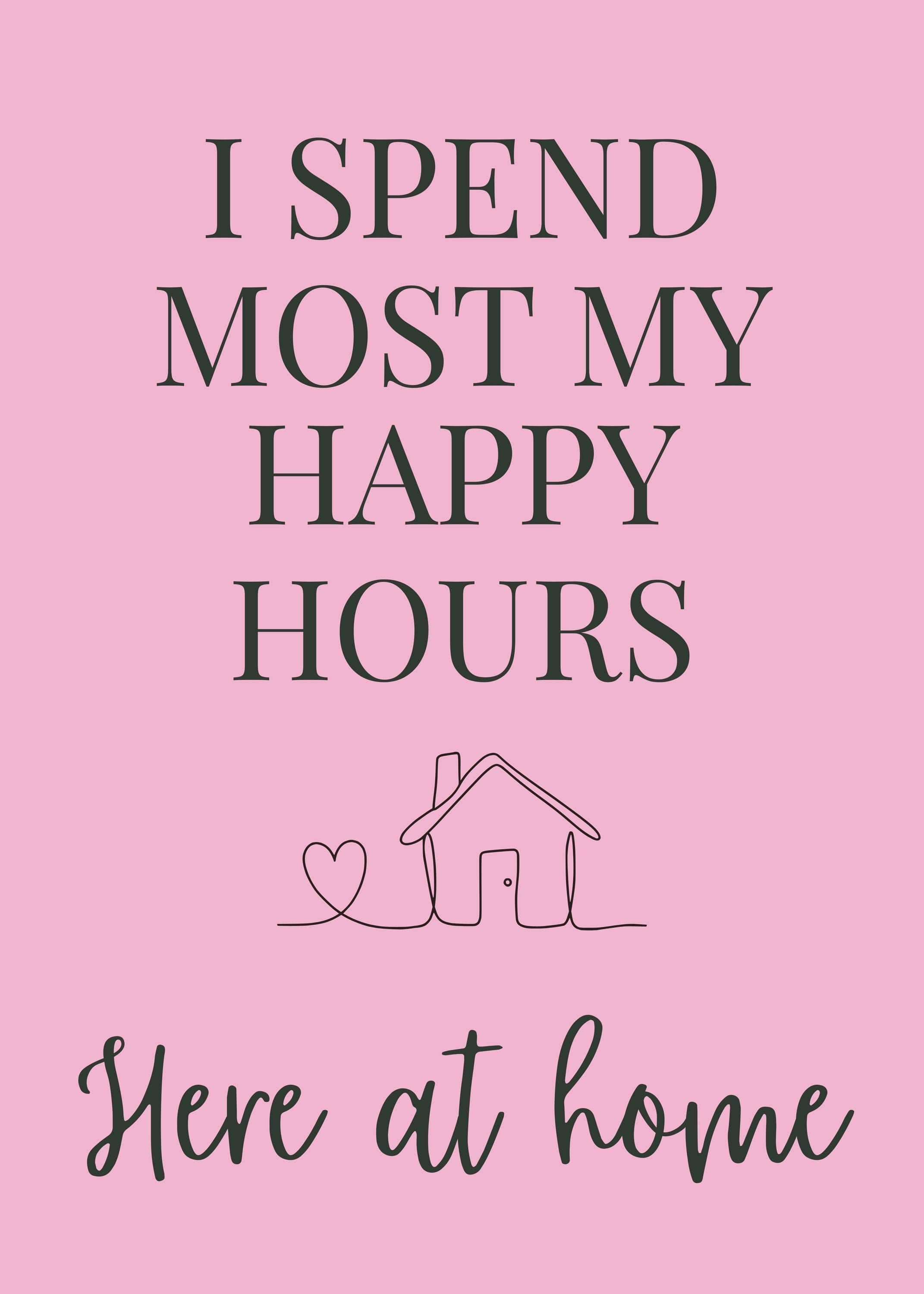 Pink Quote Wall Art "I Spend Most My Happy Hours Here at Home" by The Wall Art Studio