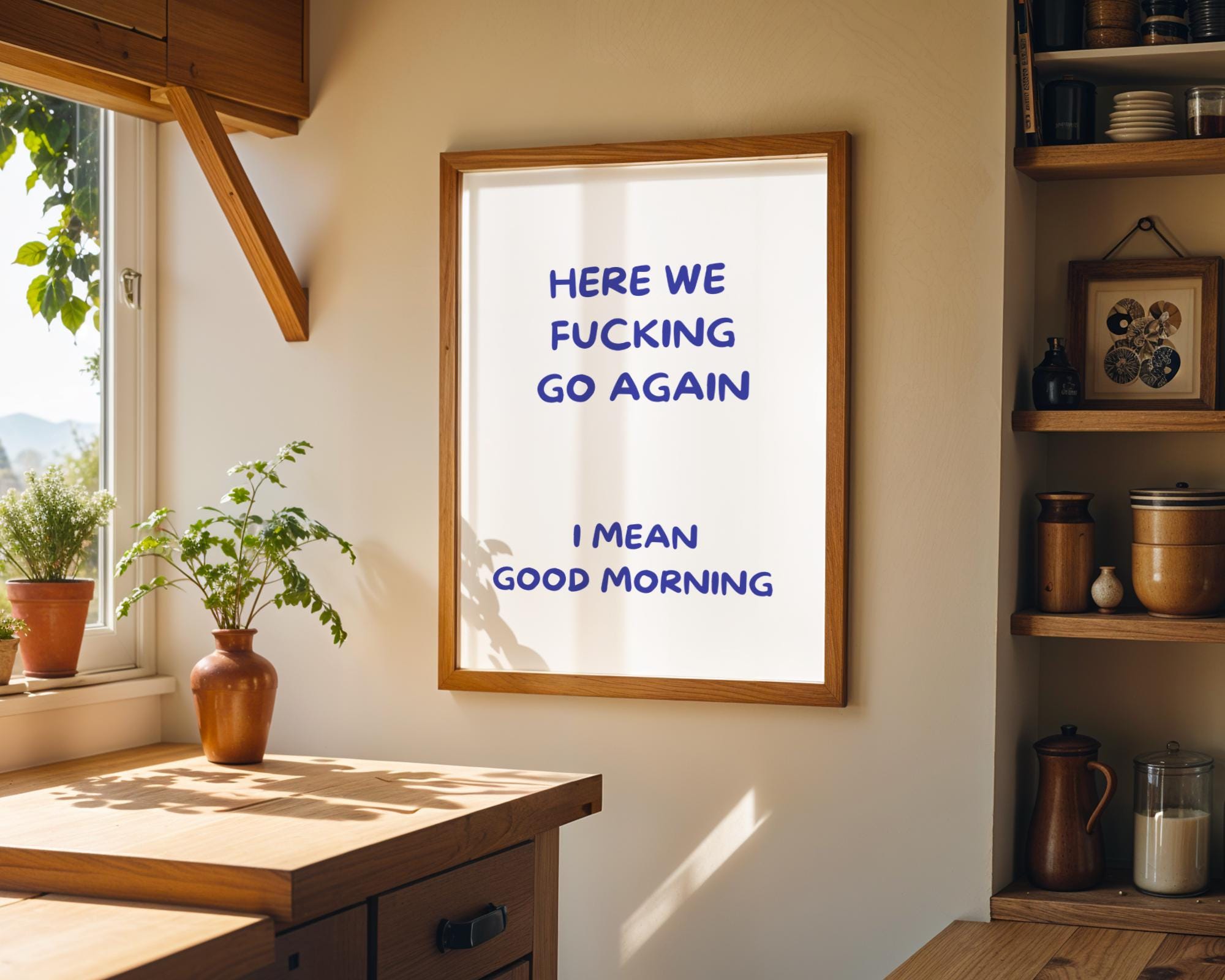 Blue "Here We F***ing Go Again, I Mean Good Morning" Funny Morning Quote Wall Art