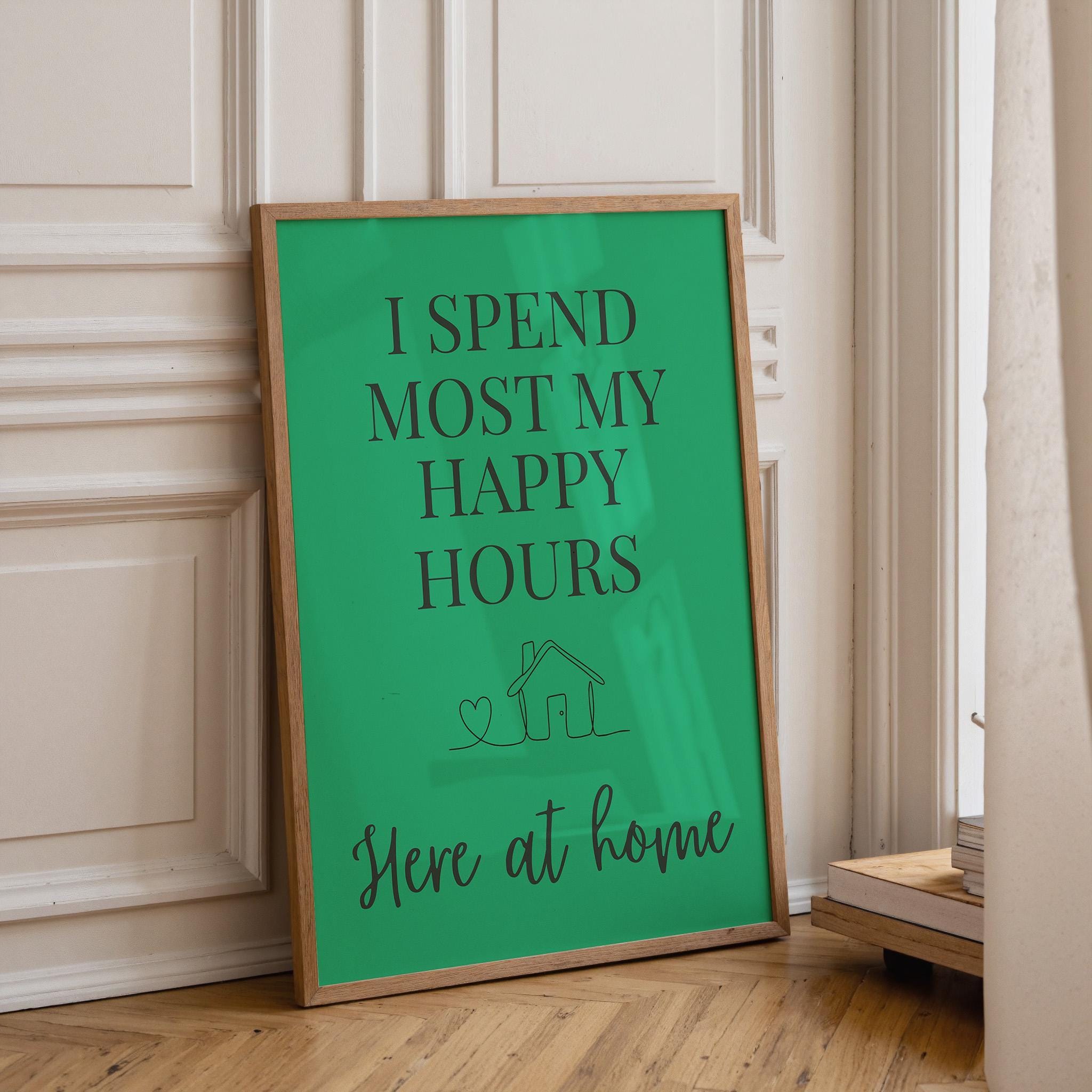 Green Quote Wall Art "I Spend Most My Happy Hours Here at Home" by The Wall Art Studio