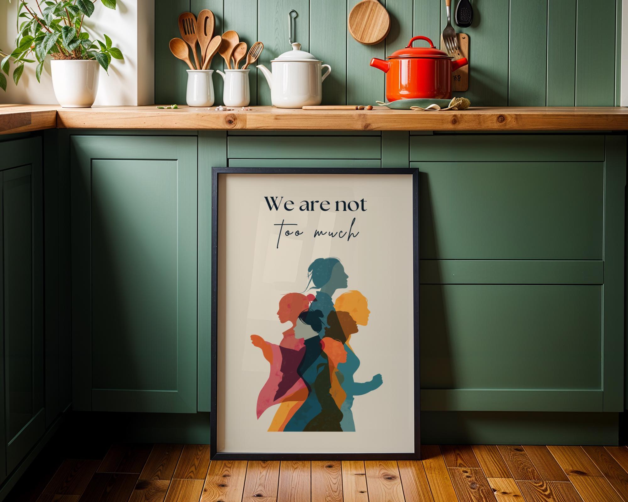 We Are Not Too Much Feminist Activist Wall Art by The Wall Art Studio