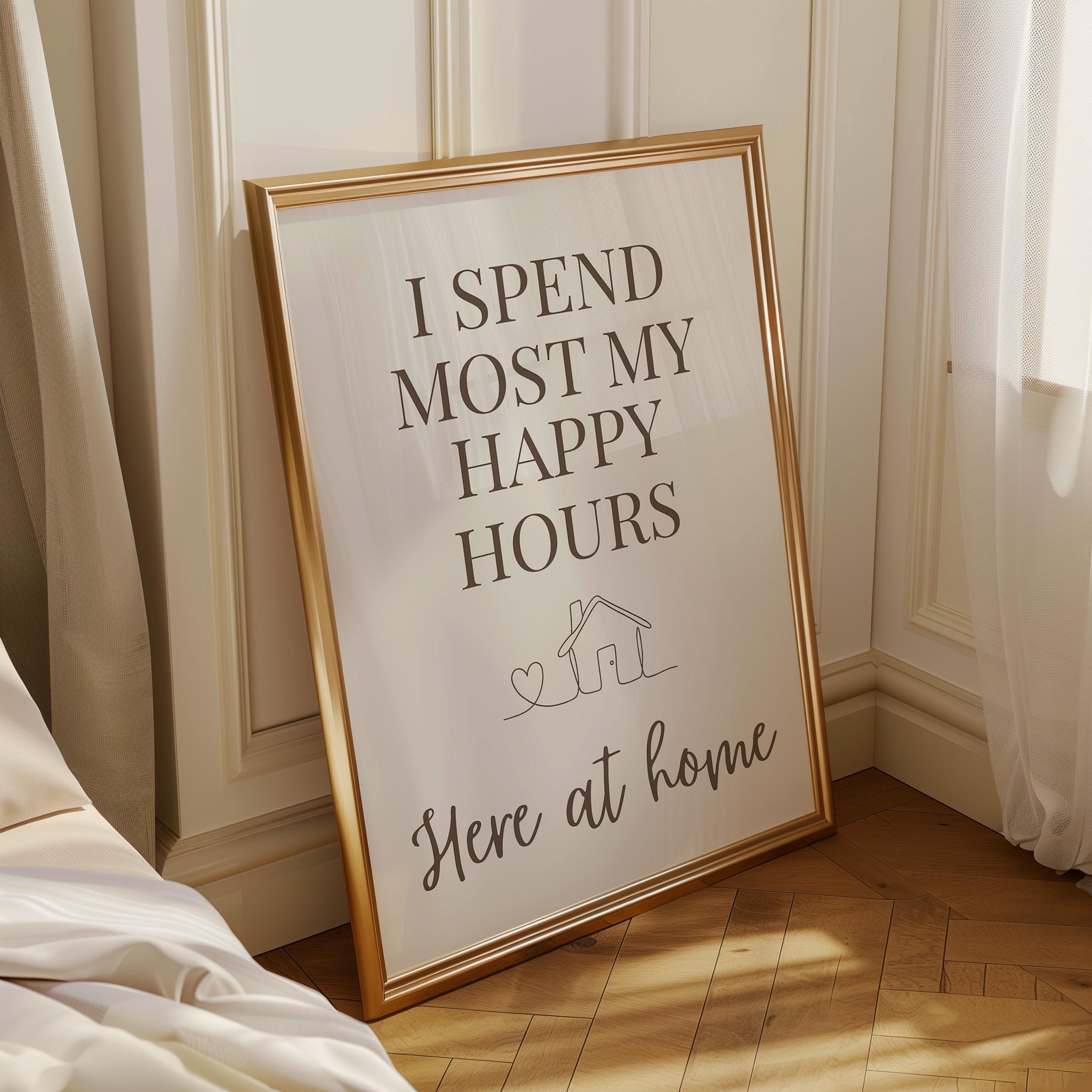 Brown Quote Wall Art "I Spend Most My Happy Hours Here at Home" by The Wall Art Studio