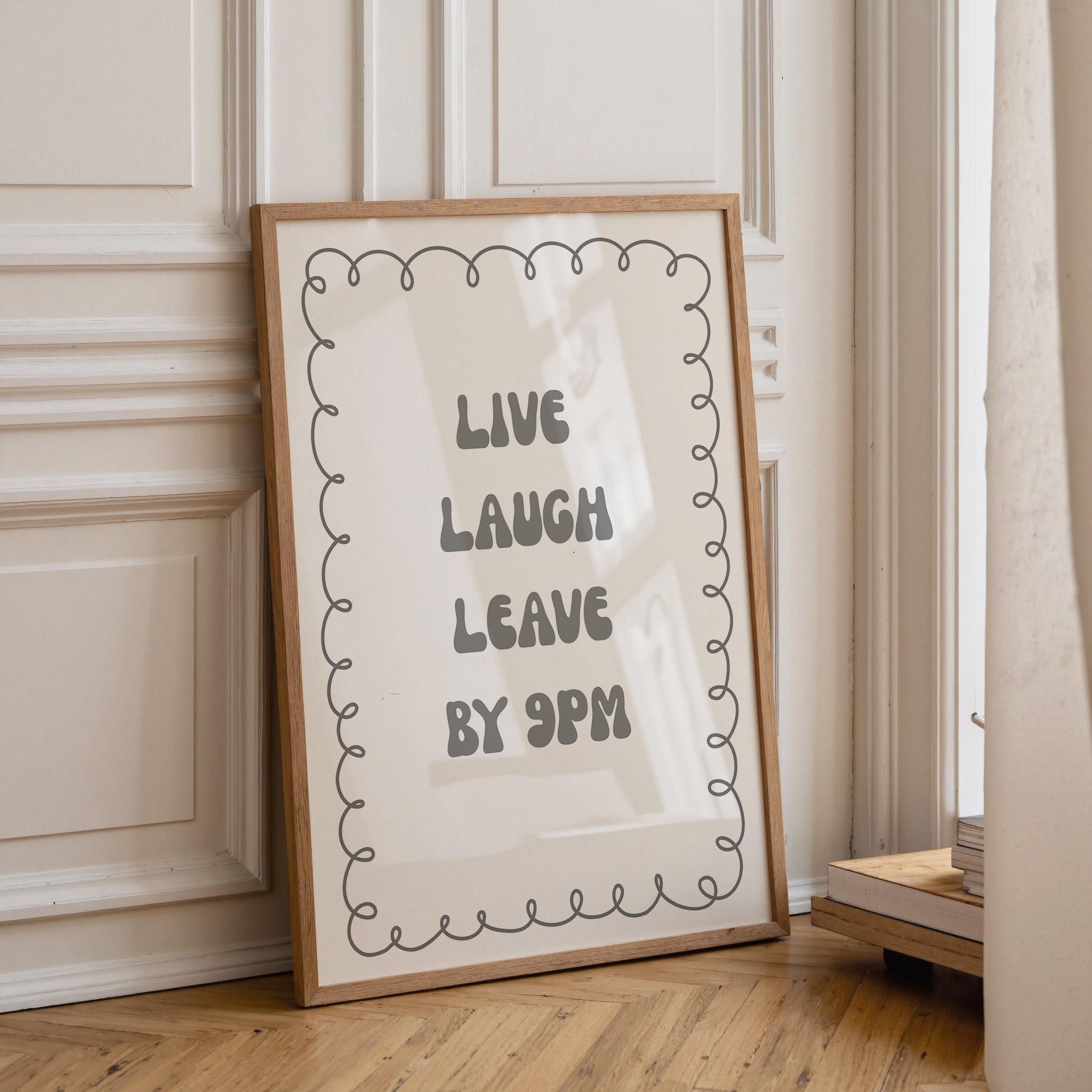Funny Quote “Live Laugh Leave by 9PM” Minimalist Grey Wall Art by The Wall Art Studio - physical