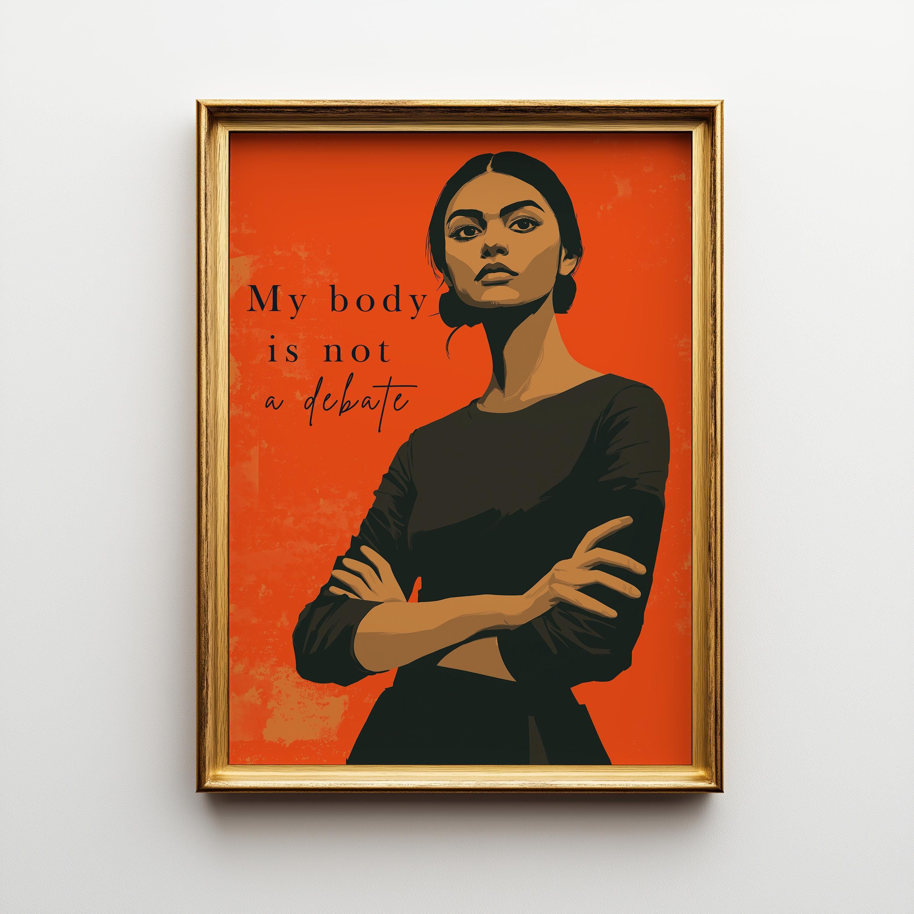 Feminist "My Body Is Not a Debate" Women’s Rights Quote Wall Art by The Wall Art Studio