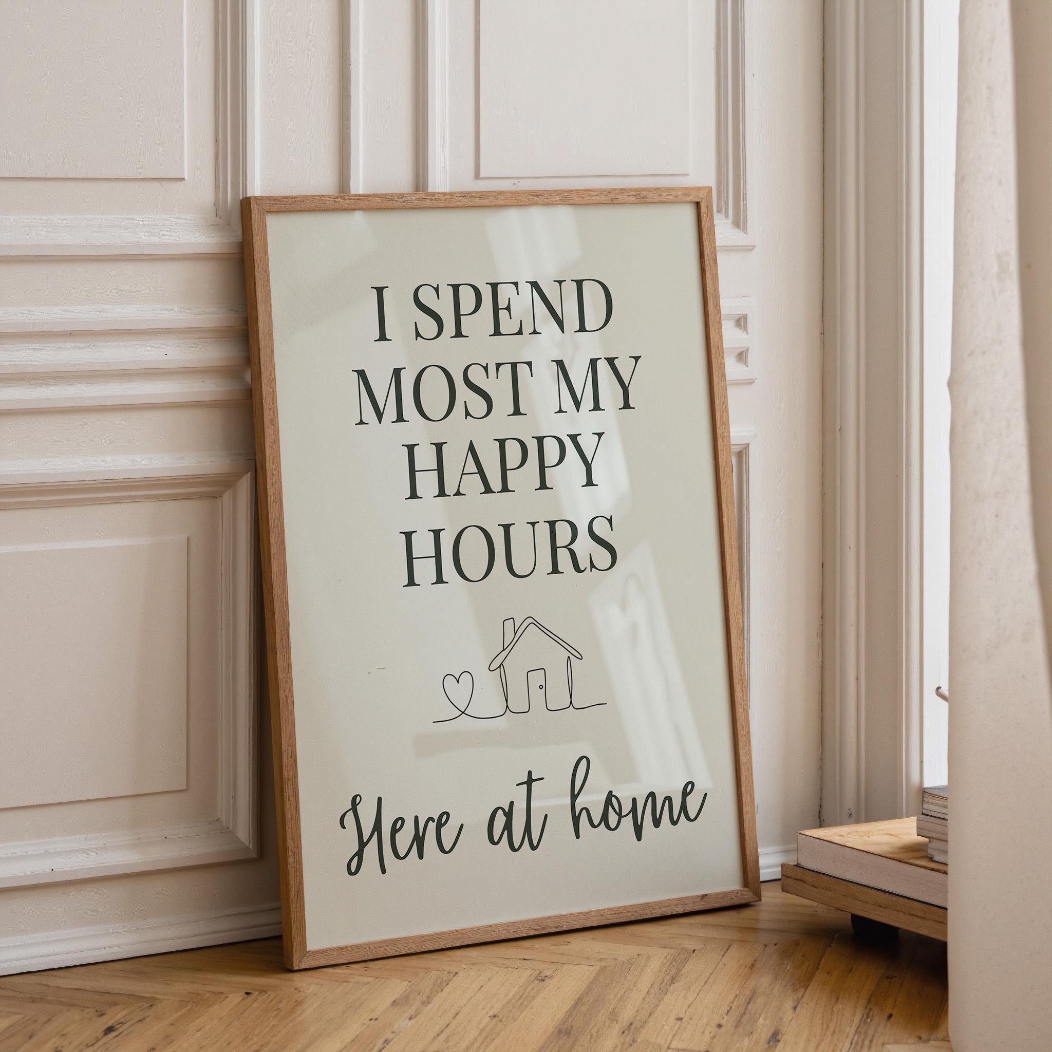 Sage Green Quote Wall Art "I Spend Most My Happy Hours Here at Home" by The Wall Art Studio