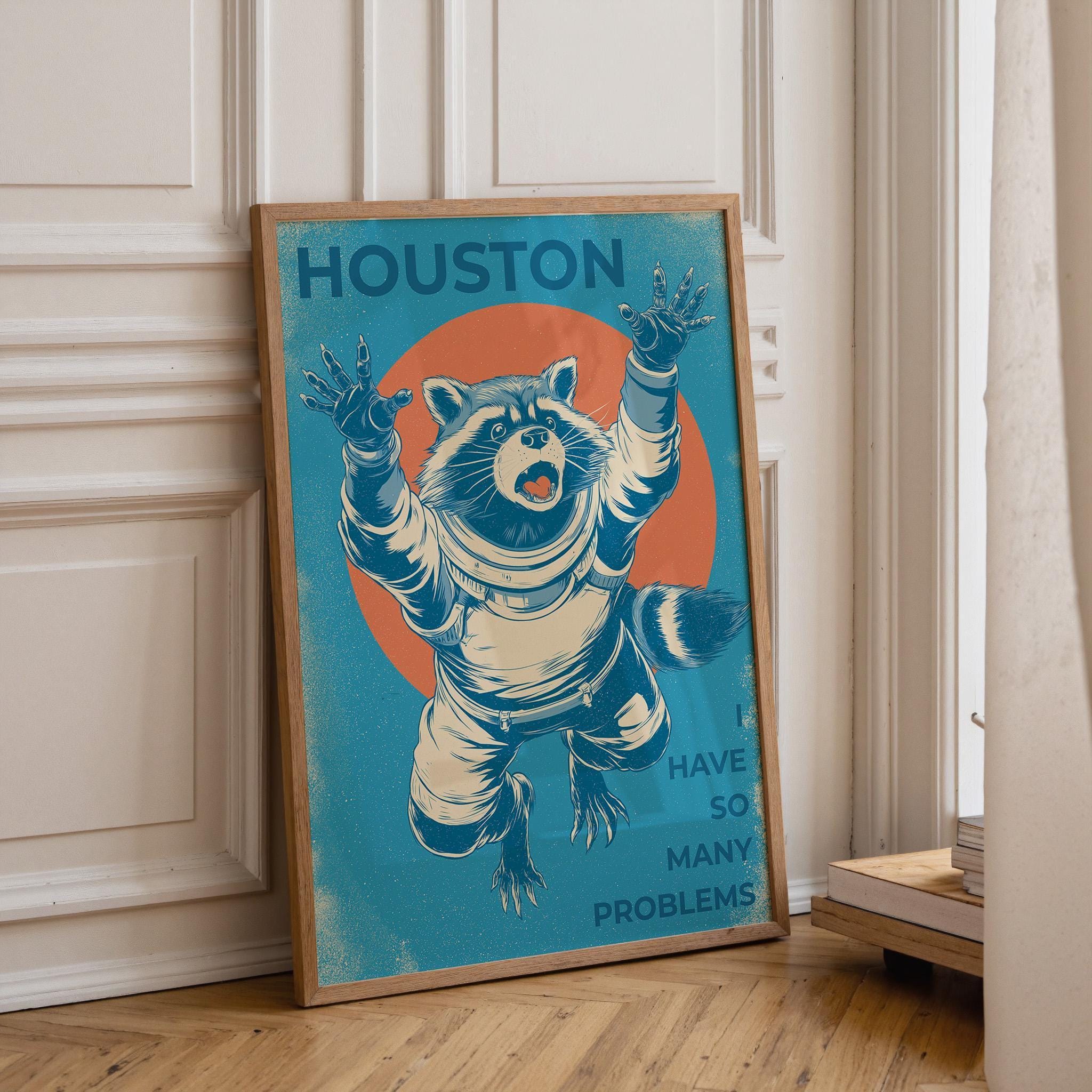 Funny Space Racoon Astronaut “Houston I Have So Many Problems” Wall Art