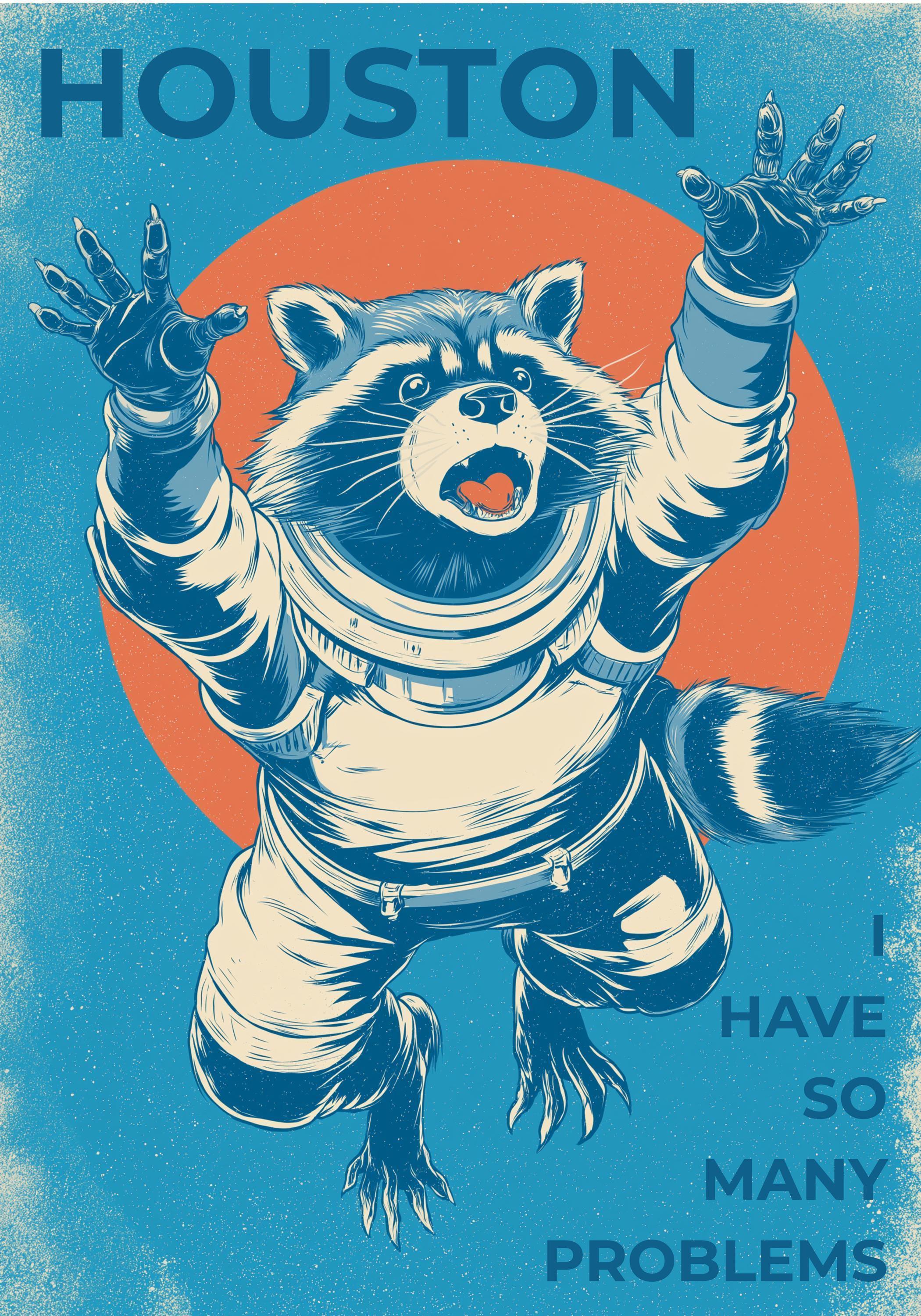 Funny Space Racoon Astronaut “Houston I Have So Many Problems” Wall Art