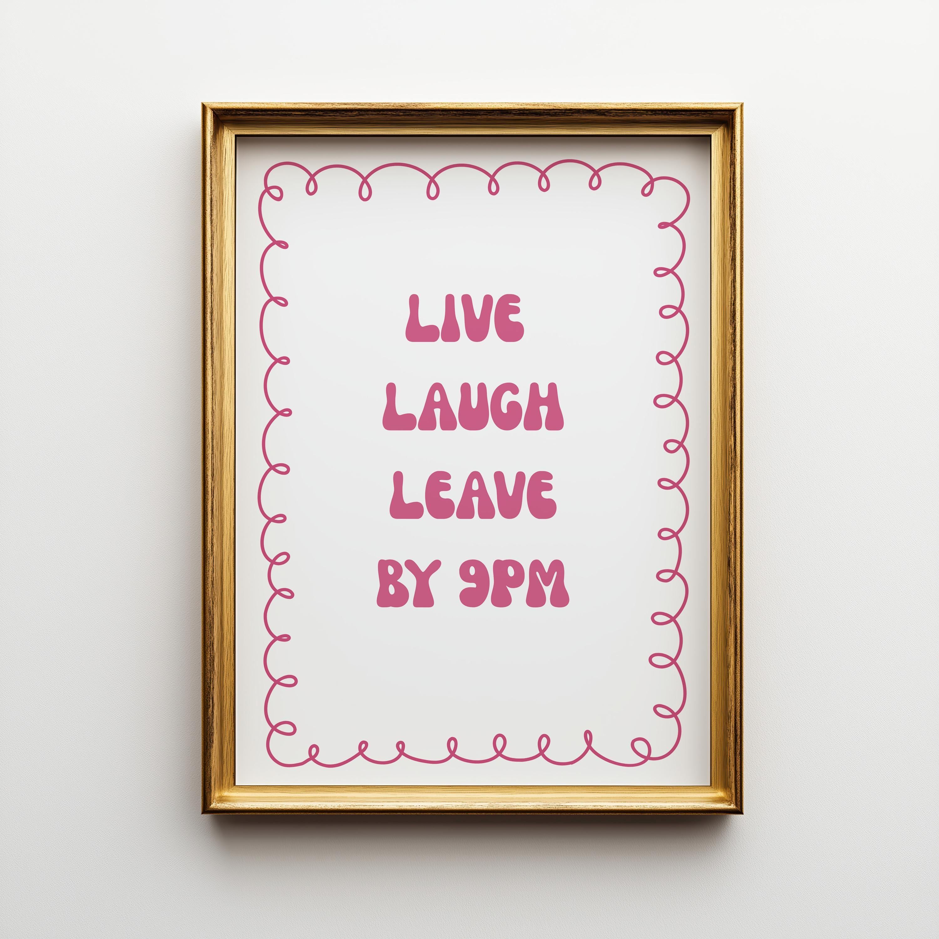 Funny Quote Wall Art | “Live Laugh Leave by 9PM” Pink by The Wall Art Studio
