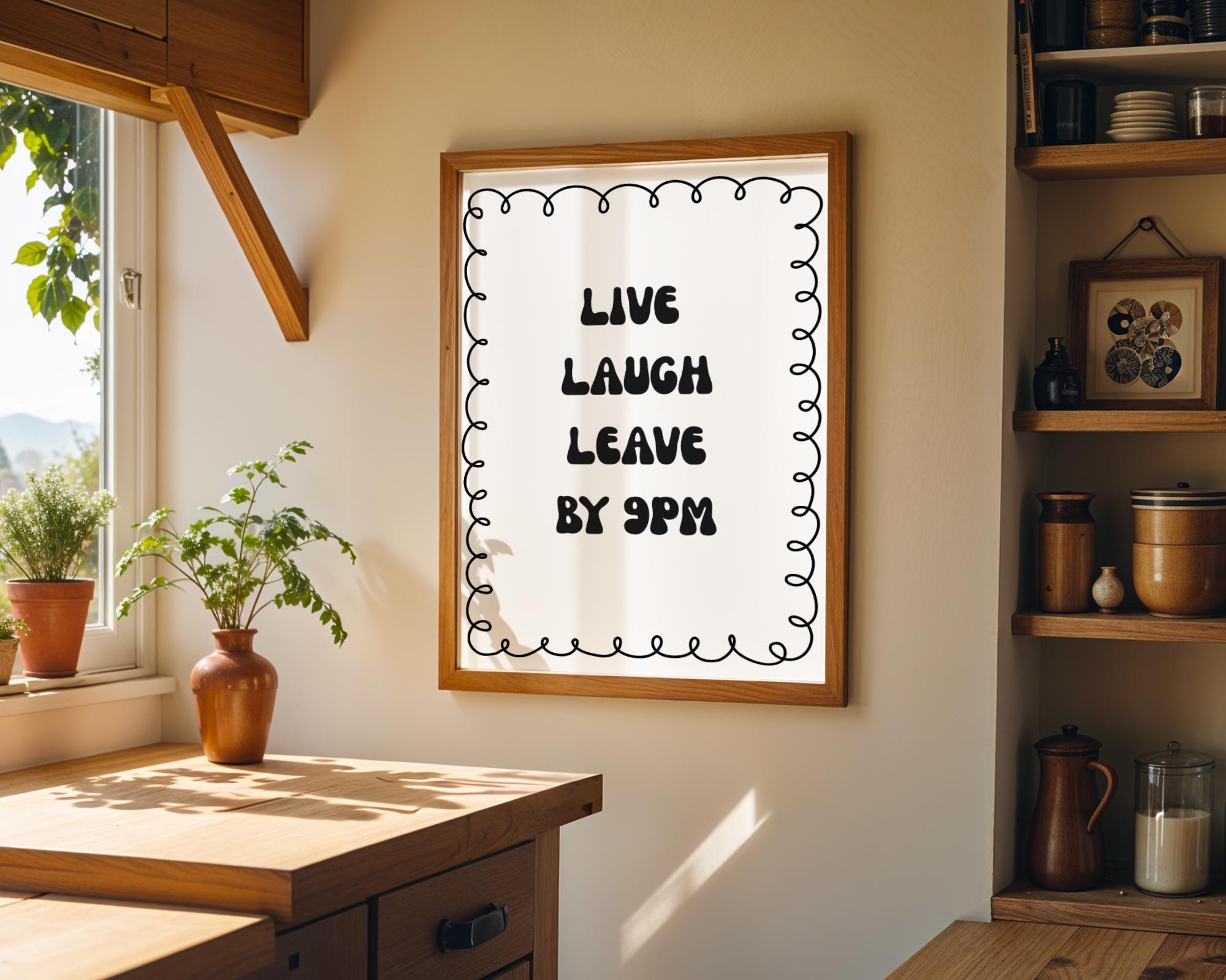 Funny Quote “Live Laugh Leave by 9PM” Minimalist Black Wall Art by The Wall Art Studio - physical