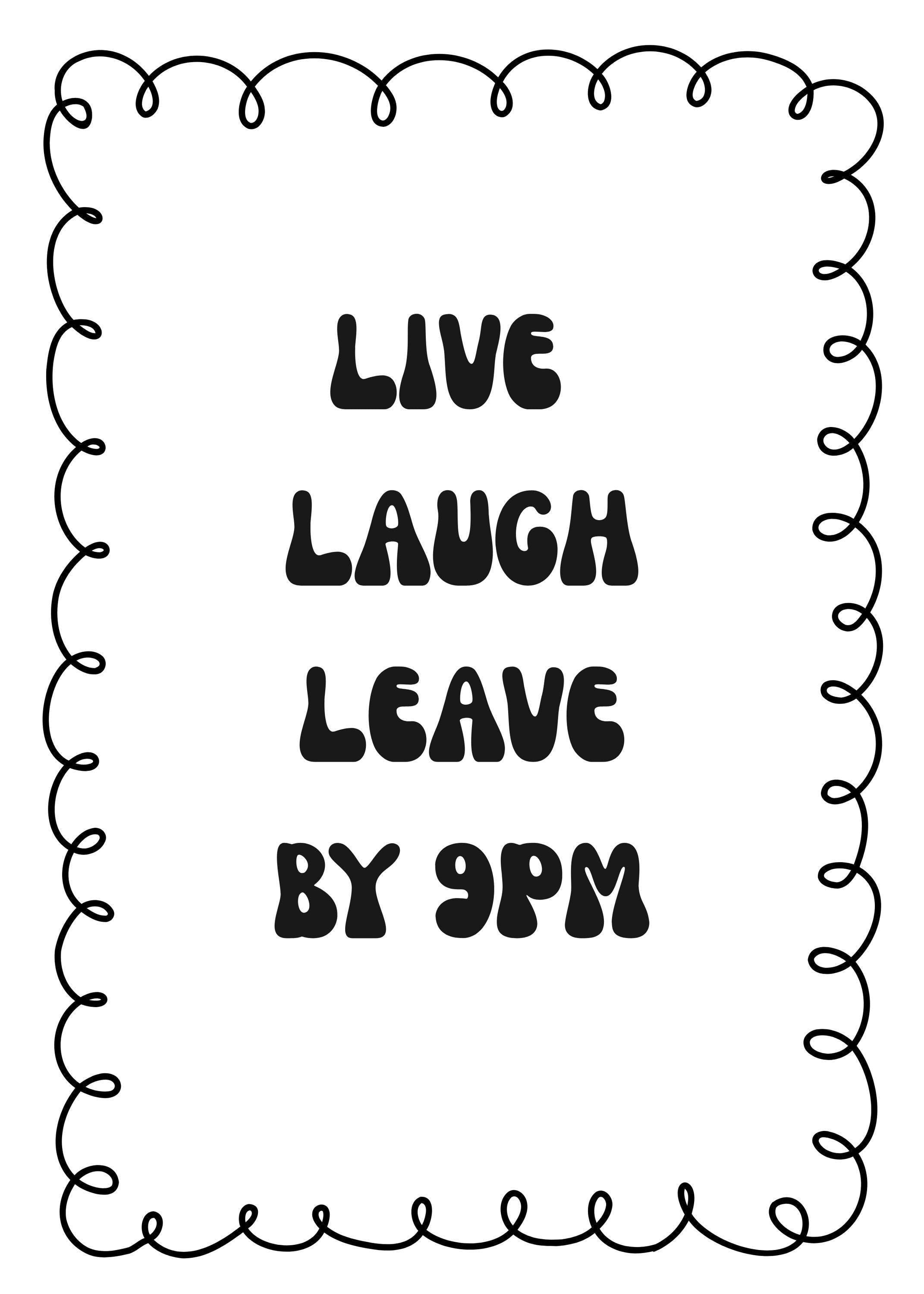 Funny Quote “Live Laugh Leave by 9PM” Minimalist Black Wall Art by The Wall Art Studio - physical