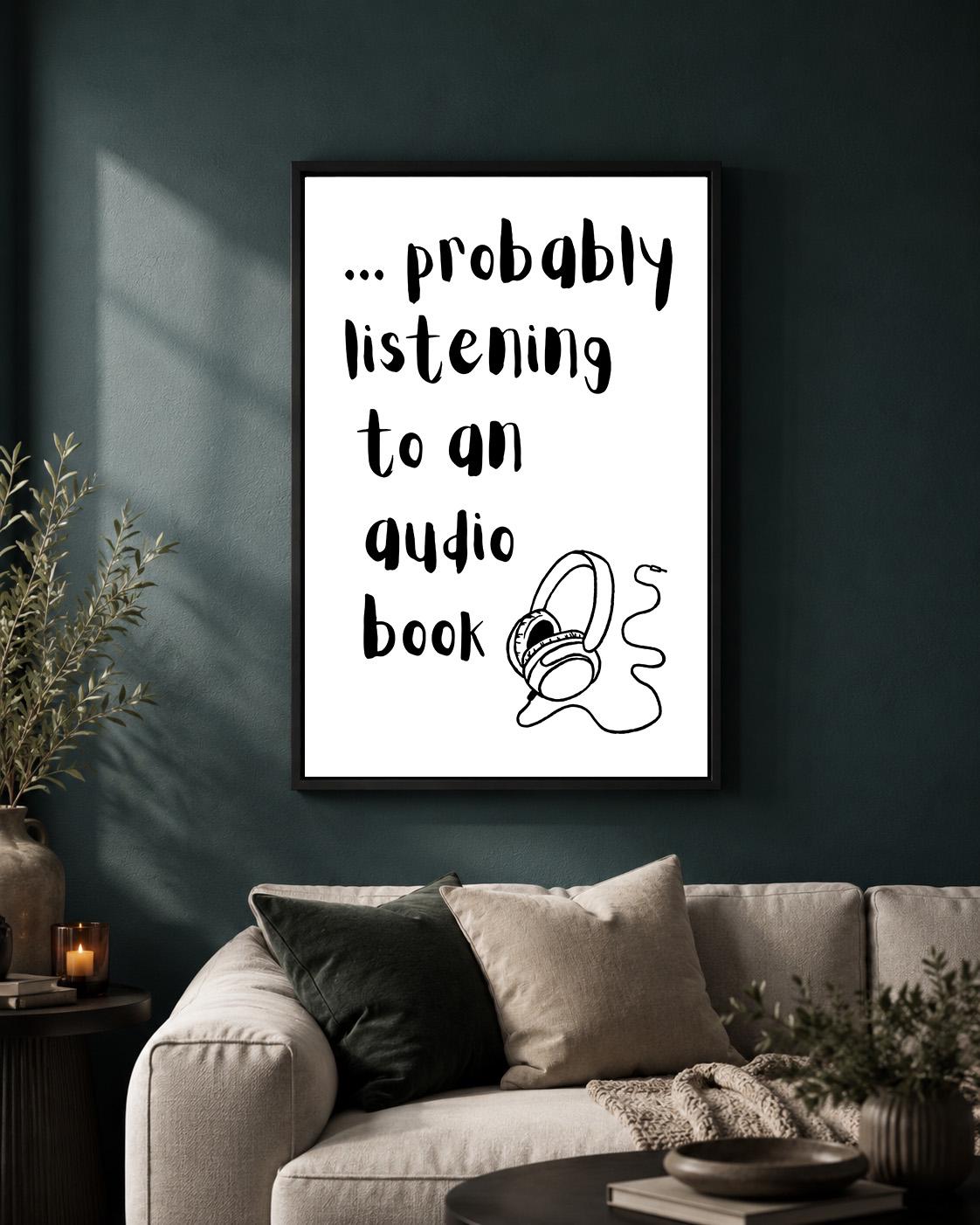 Probably Listening to an Audiobook Framed Canvas by The Wall Art Studio - physical