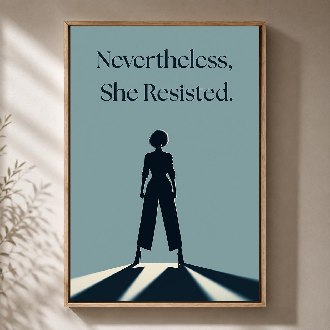 "Nevertheless She Resisted" Feminist Empowerment Quote Framed Canvas by The Wall Art Studio - physical