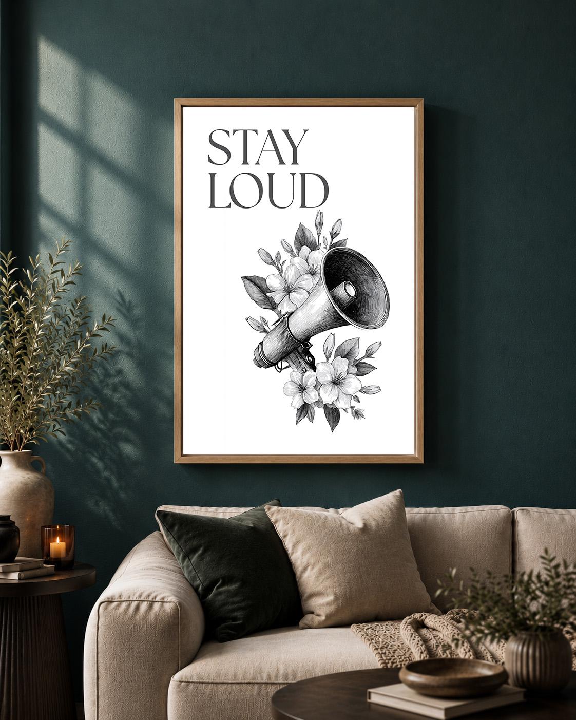 "Stay Loud" Feminist Empowerment Womens Rights Decor Framed Canvas by The Wall Art Studio - physical