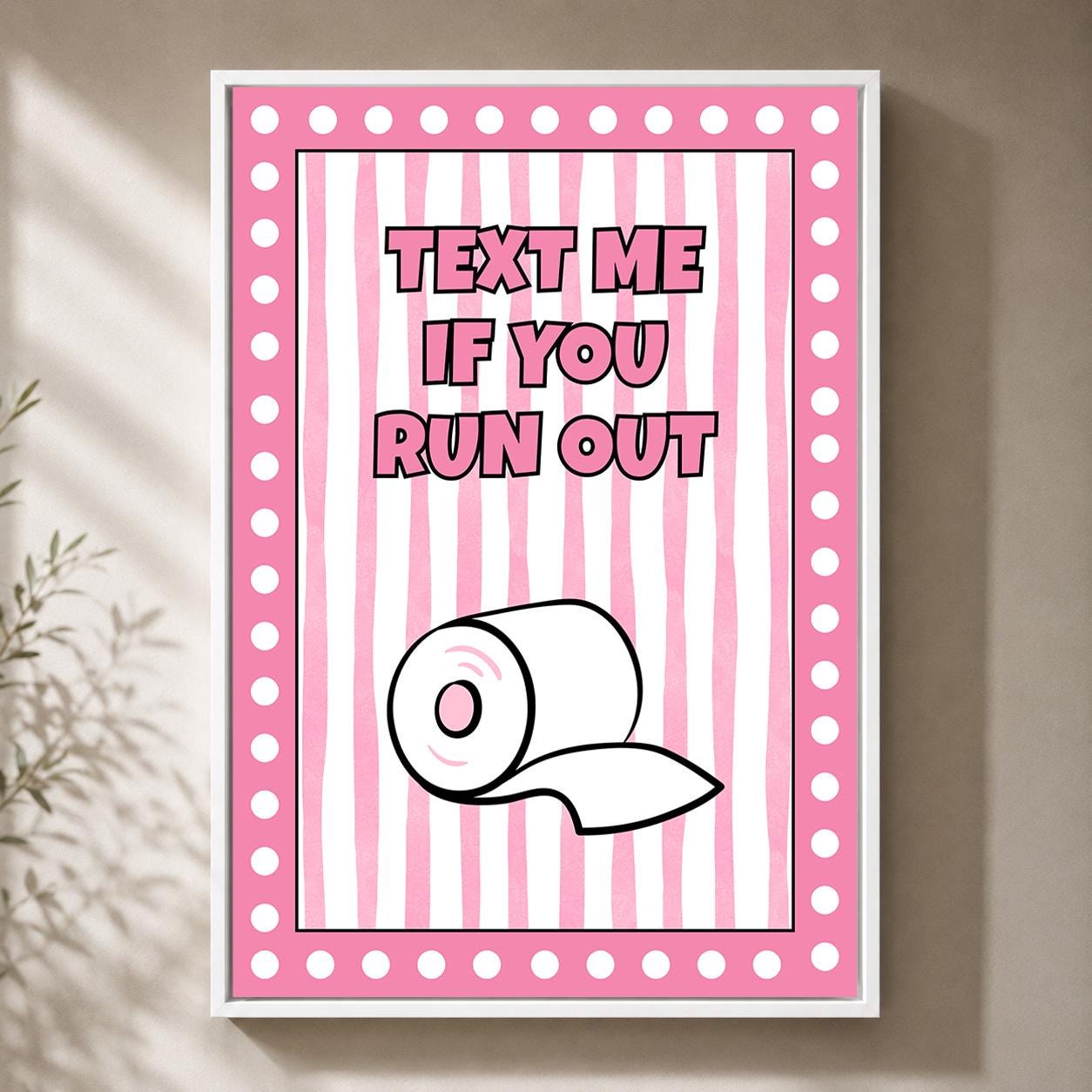 Pink Text Me If You Run Out Funny Bathroom Toilet Roll Framed Canvas by The Wall Art Studio - physical