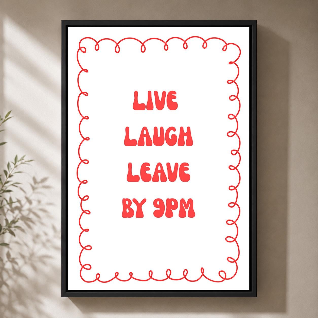 Red Live Laugh Leave by 9PM Framed Canvas by The Wall Art Studio - physical