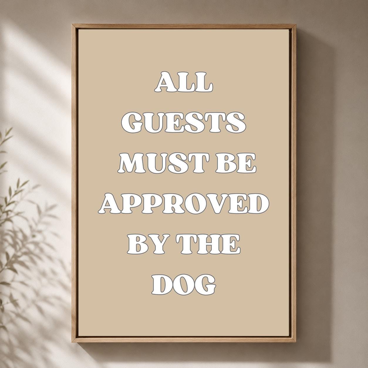Funny Dog Quote "All Guests Must Be Approved by the Dog" Framed Canvas by The Wall Art Studio - physical