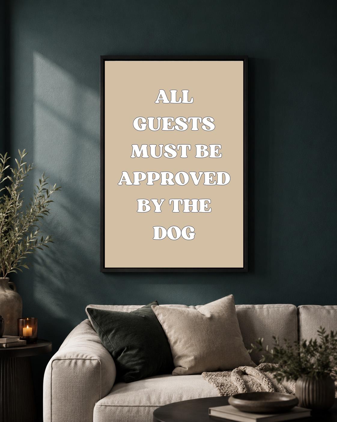 Funny Dog Quote "All Guests Must Be Approved by the Dog" Framed Canvas by The Wall Art Studio - physical