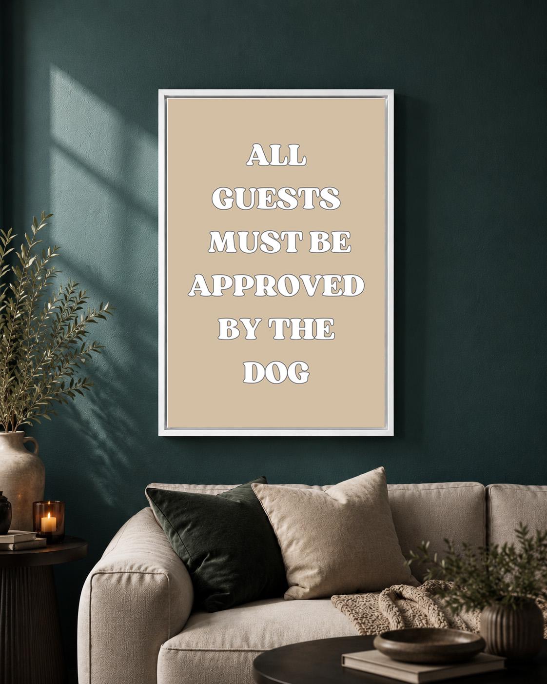 Funny Dog Quote "All Guests Must Be Approved by the Dog" Framed Canvas by The Wall Art Studio - physical