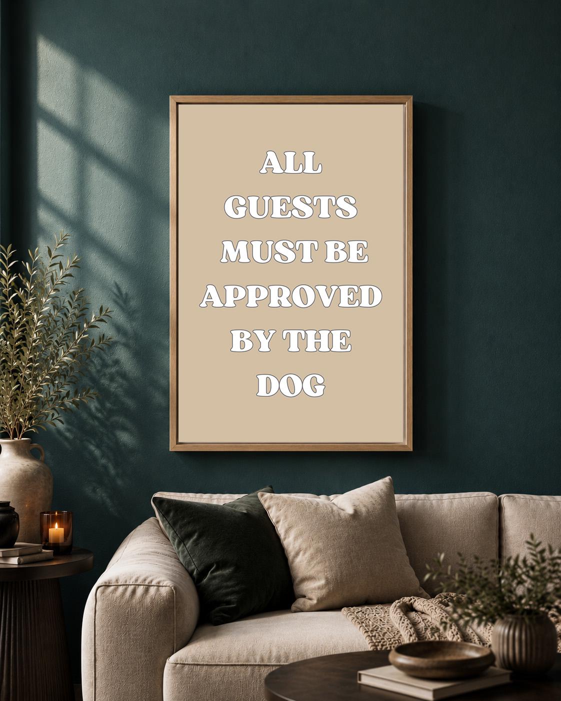 Funny Dog Quote "All Guests Must Be Approved by the Dog" Framed Canvas by The Wall Art Studio - physical
