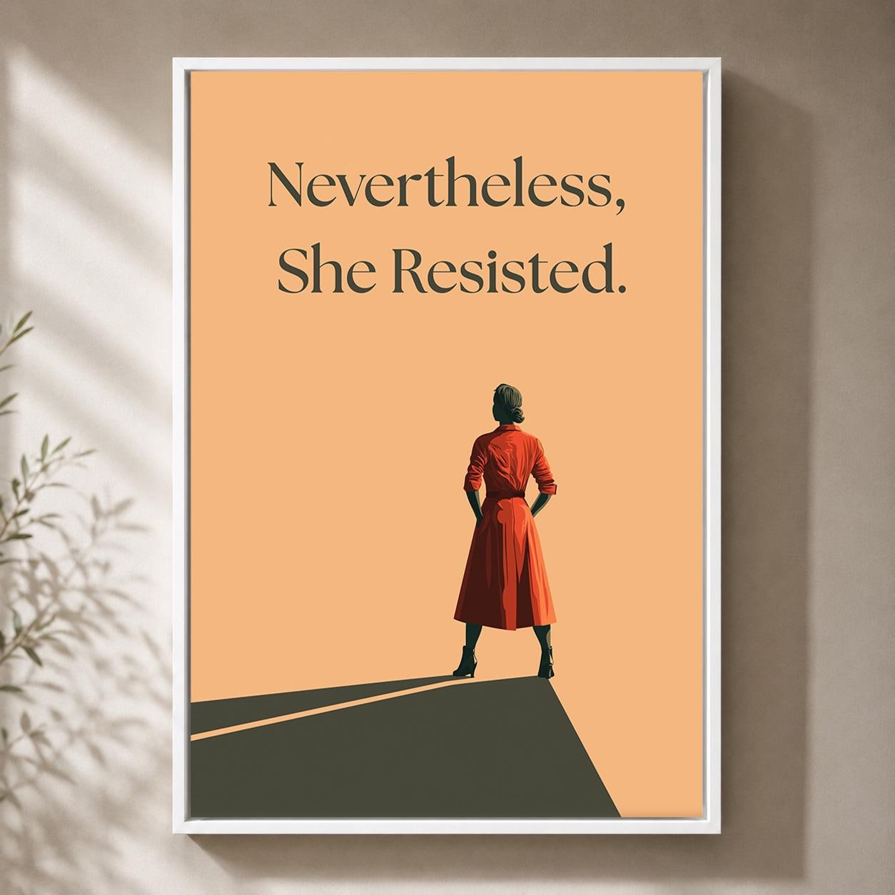 "Nevertheless She Resisted" Feminist Empowerment Framed Canvas by The Wall Art Studio - physical