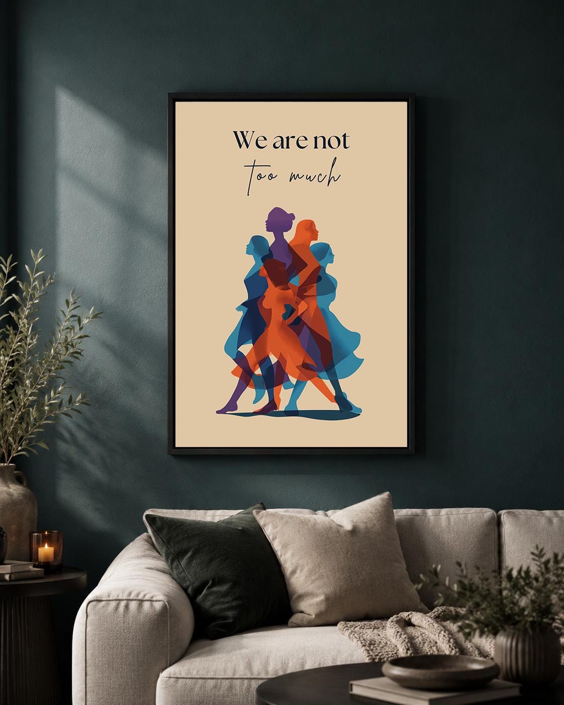 We Are Not Too Much" Feminist Empowerment Quote Framed Canvas by The Wall Art Studio - physical